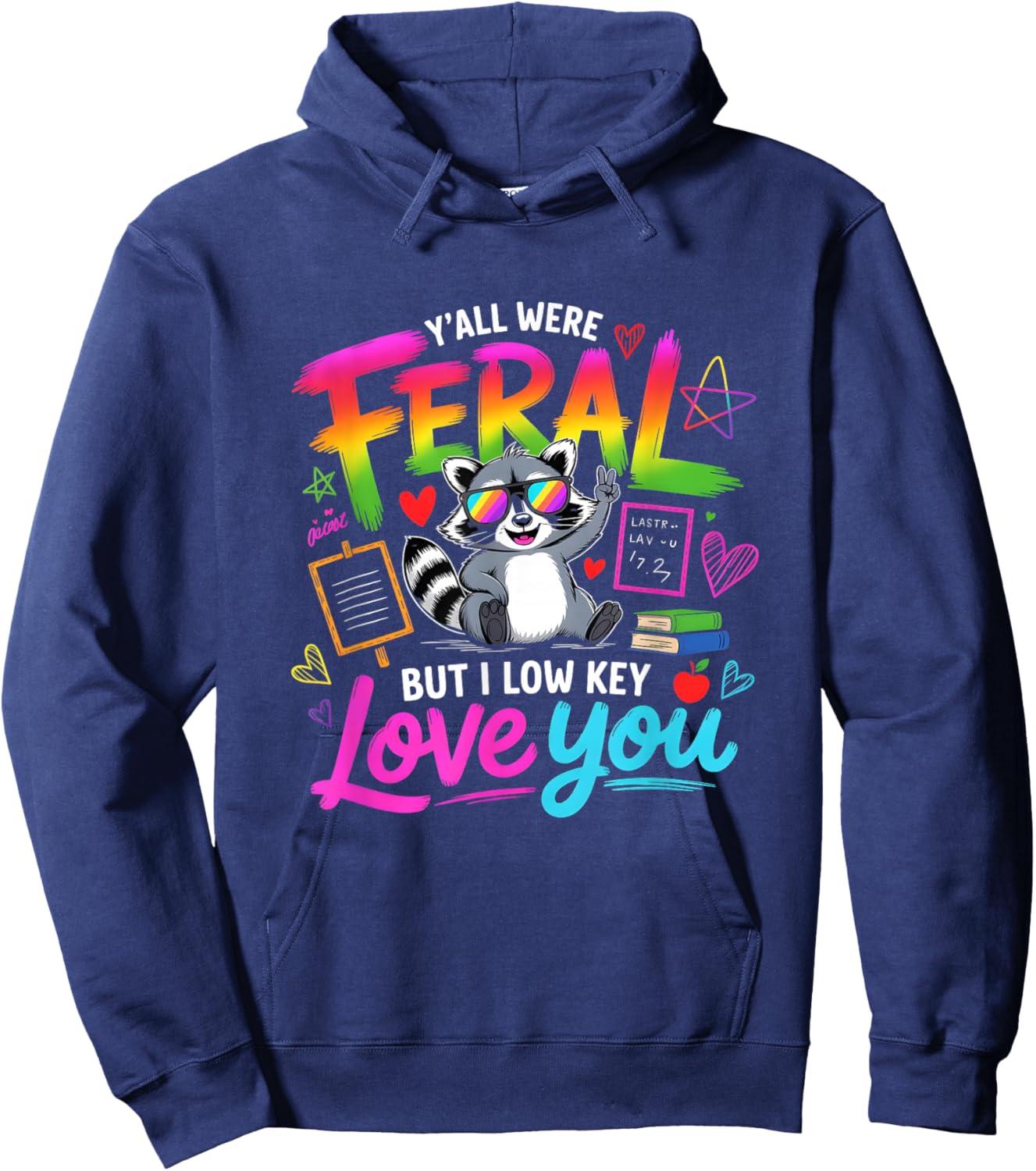 Y'all were Feral But i Low Key Love You Hoodie - Hoodie | Navy