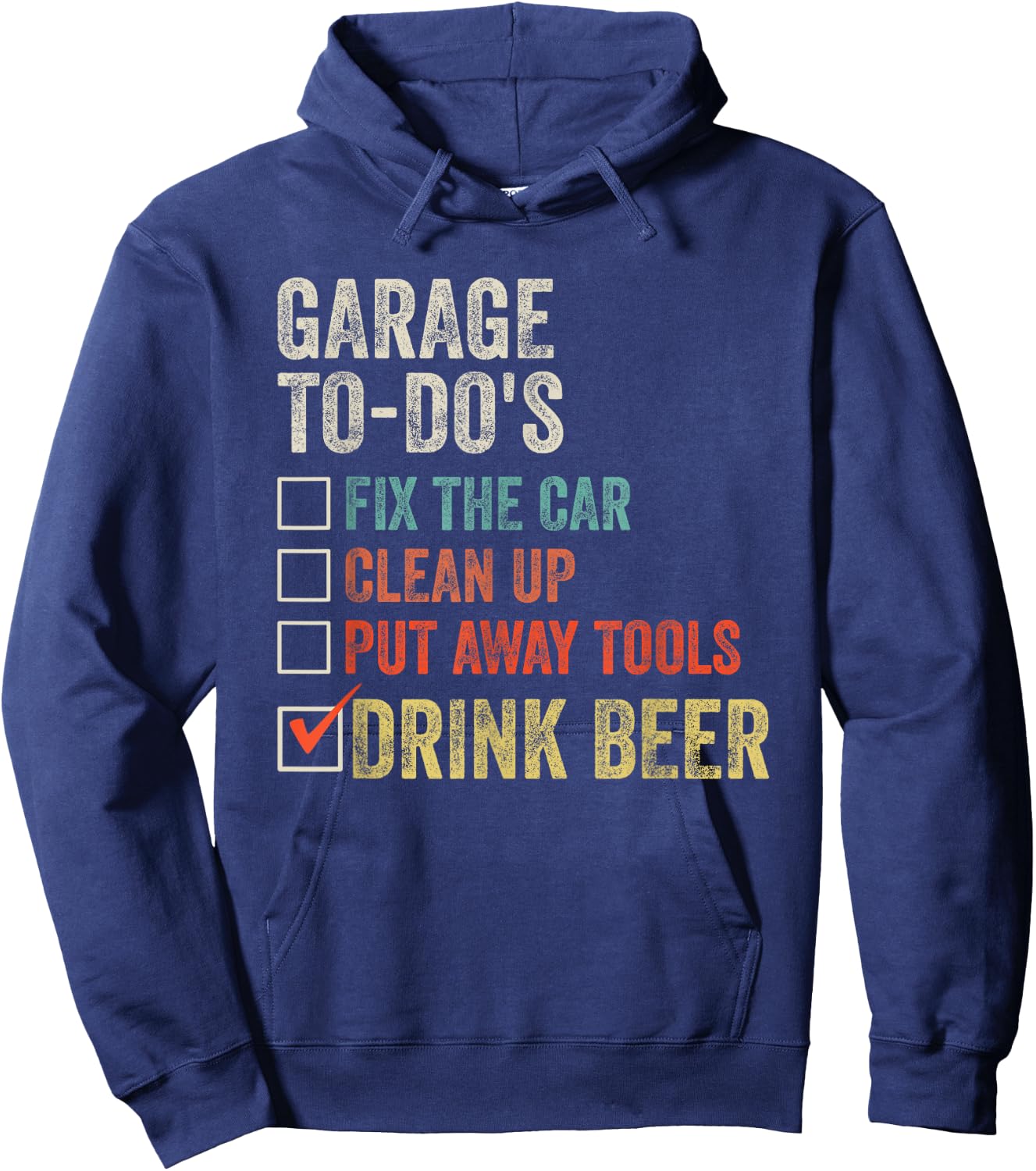 I'll Be in the Garage To Do List Drink Beer Mechanic Vintage Hoodie - Hoodie | Navy