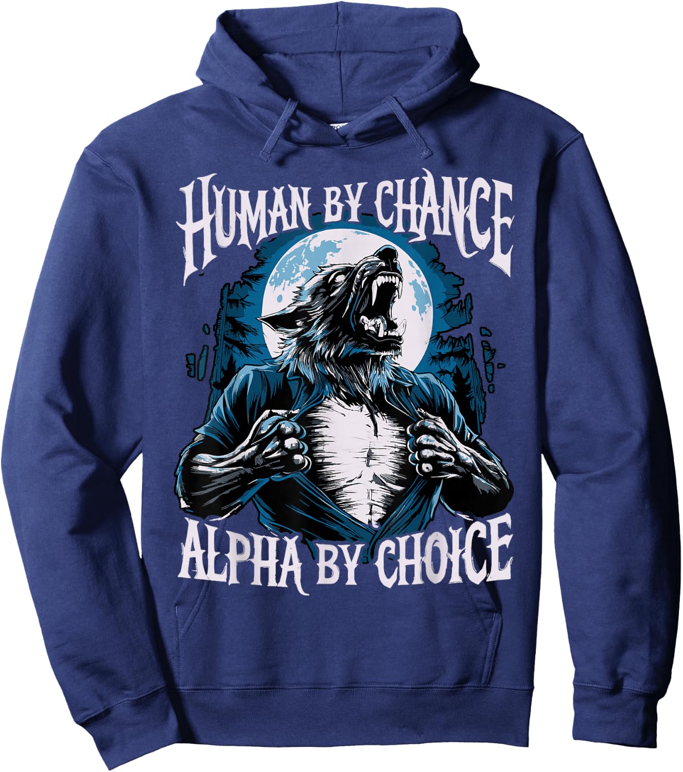 Wolf Human By Chance Alpha By Choice Hoodie - Hoodie | Navy