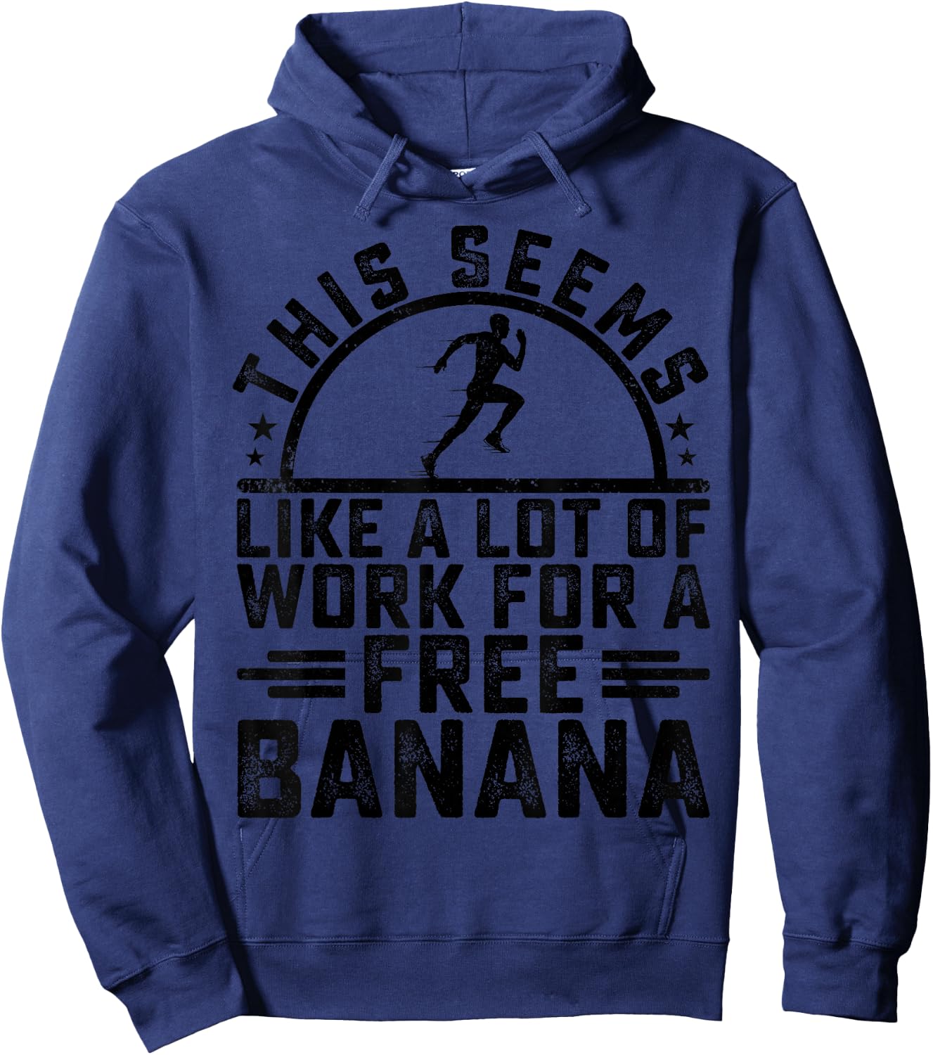 This Seems Like A Lot Of Work For A Free Banana Funny Runner Hoodie - Hoodie | Navy