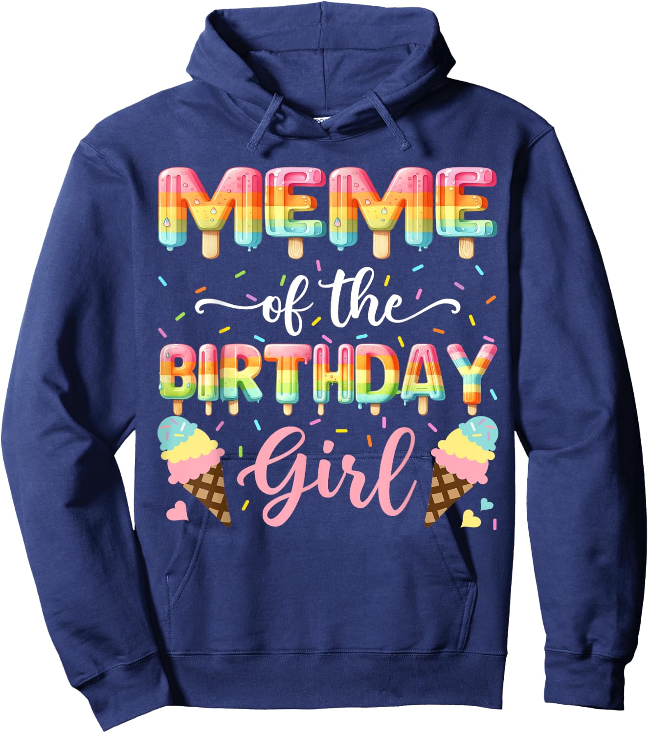 Meme Of The Birthday Day Girl Ice Cream Bday Party Hoodie - Hoodie | Navy