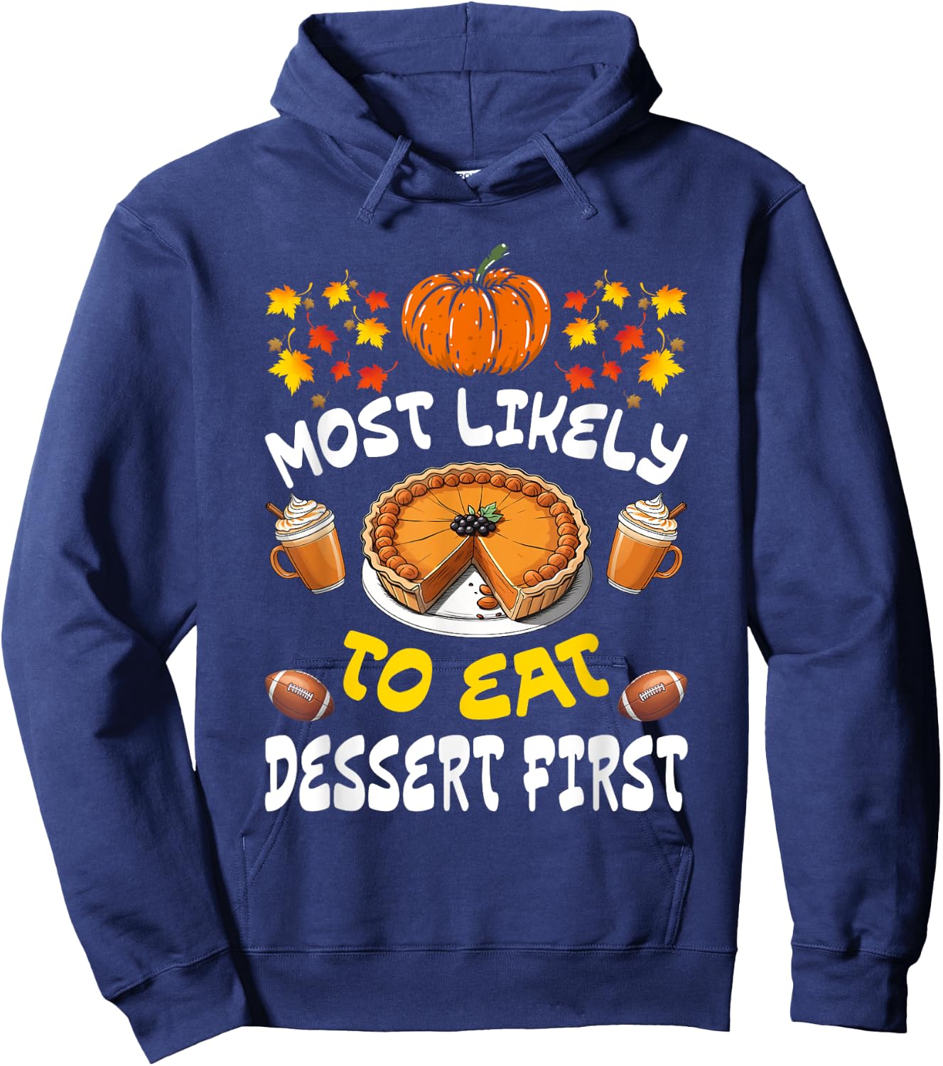 Happy Thanksgiving Family Outfits Most Likely To Eat Dessert First Family Christmas Holiday Hoodie - Hoodie | Navy
