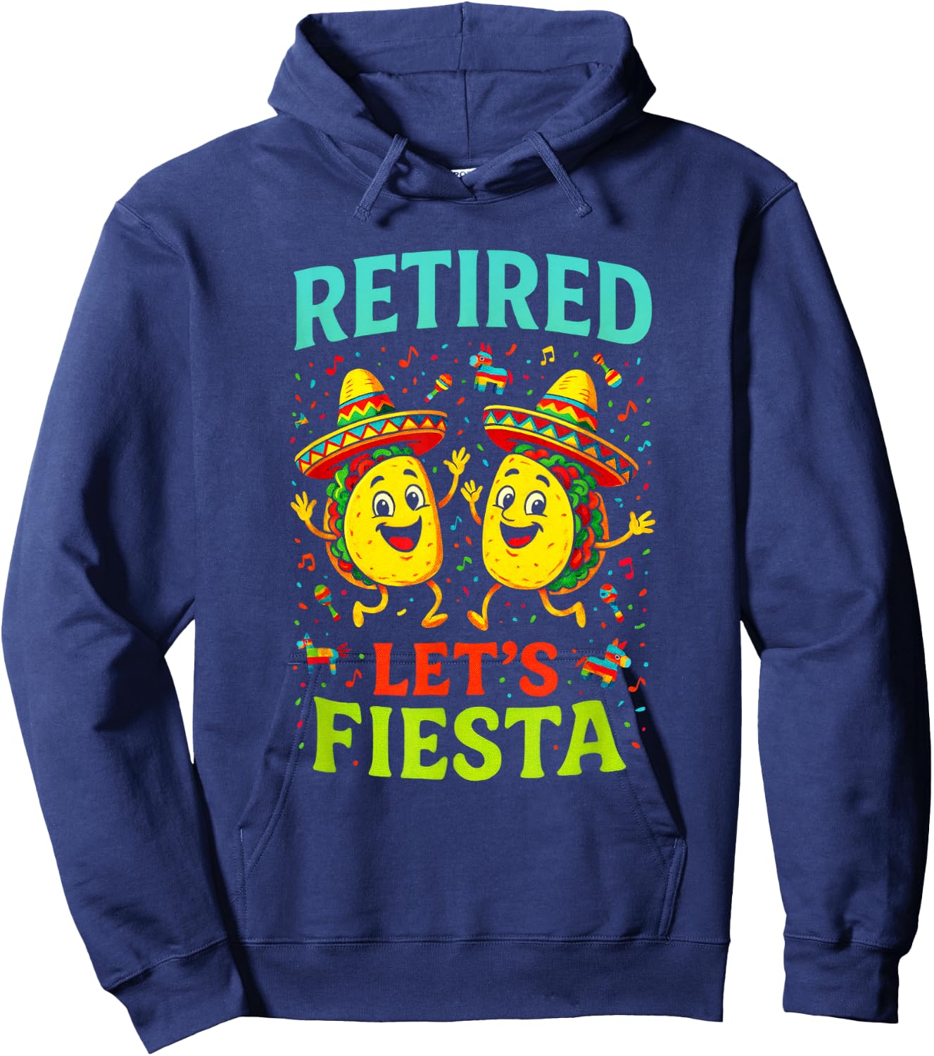 Retired Let's Fiesta - Tacos Mexican Funny Hoodie - Hoodie | Navy