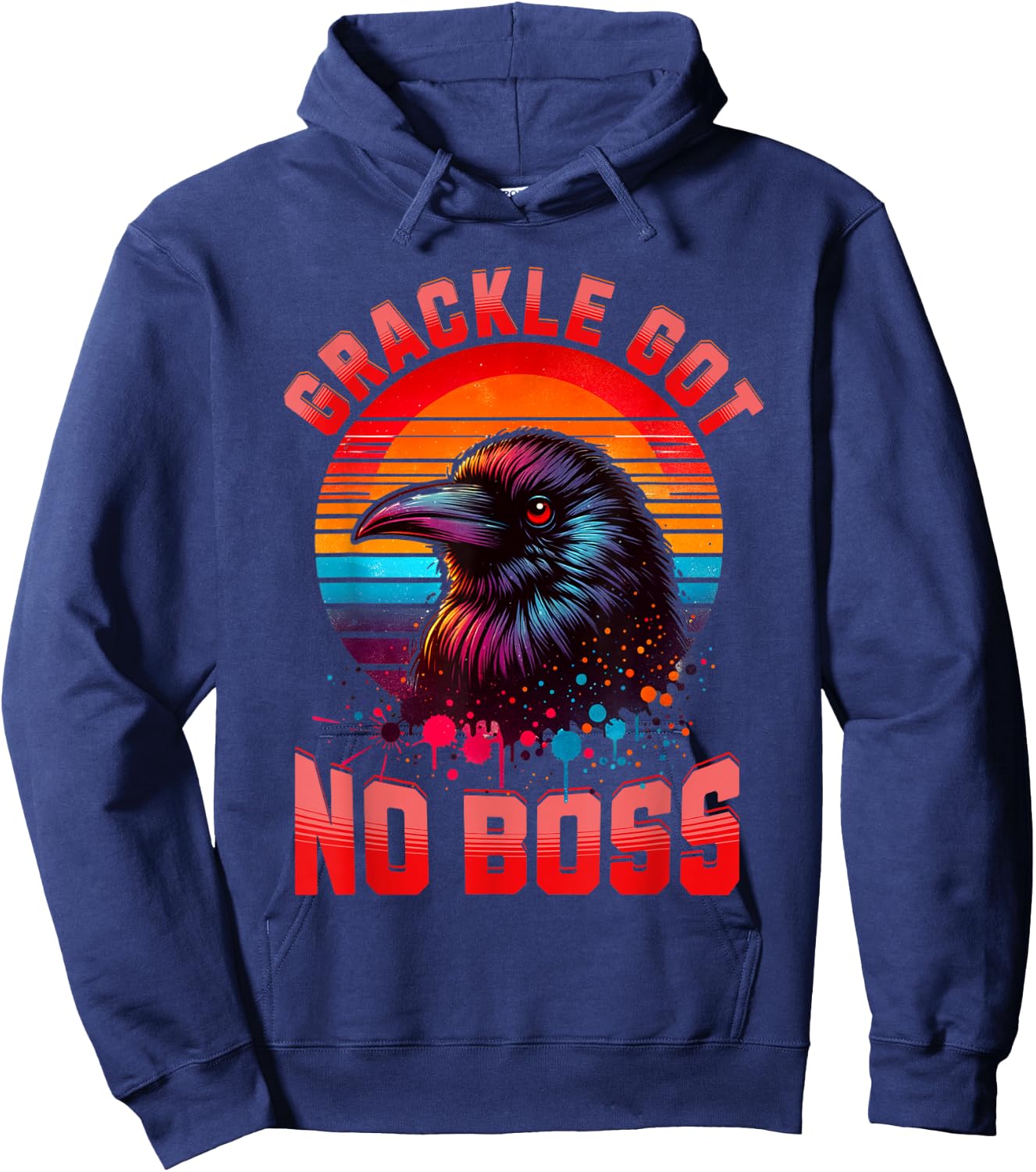Bird Graphic Grackle Bird Lovers Grackle Got No Boss Birds Hoodie - Hoodie | Navy