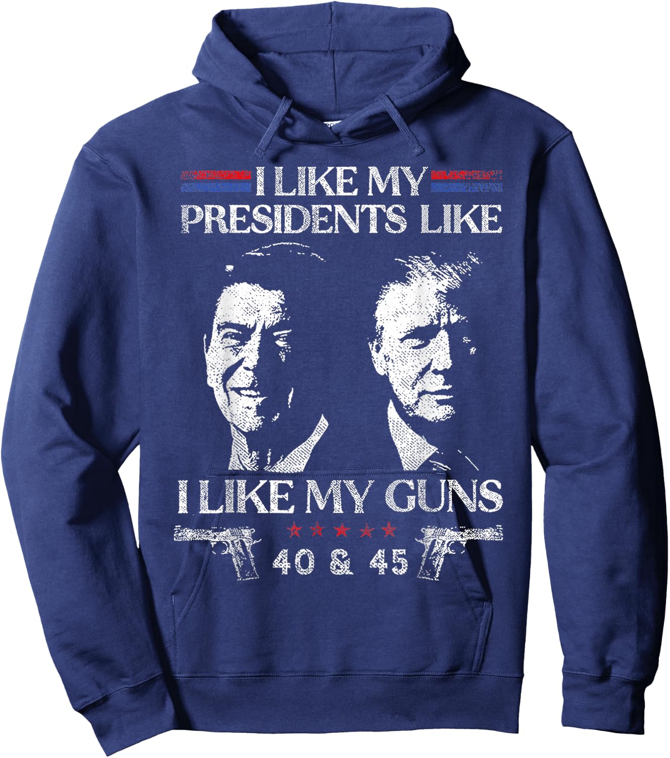 I Like President Like I Like My Guns 40 & 45 Hoodie - Hoodie | Navy