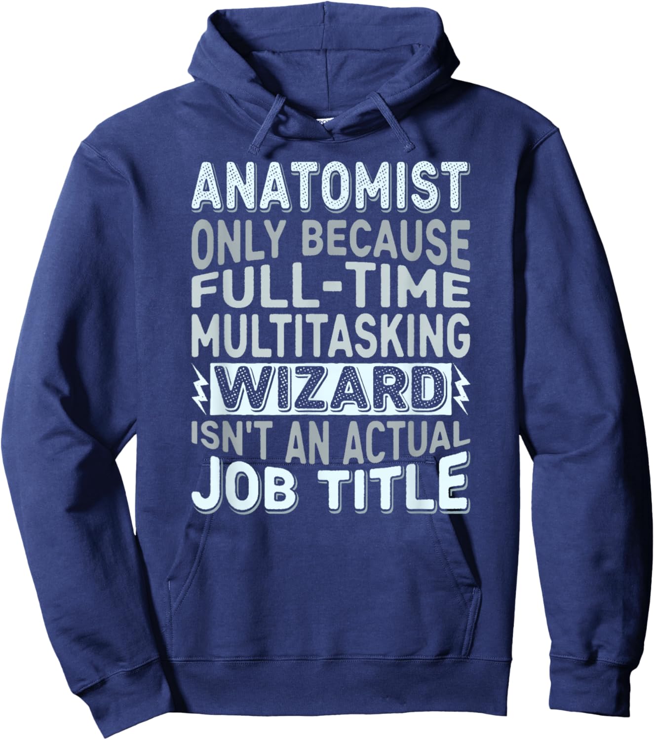 Wizard Job Title Quote - Funny Anatomist Hoodie - Hoodie | Navy