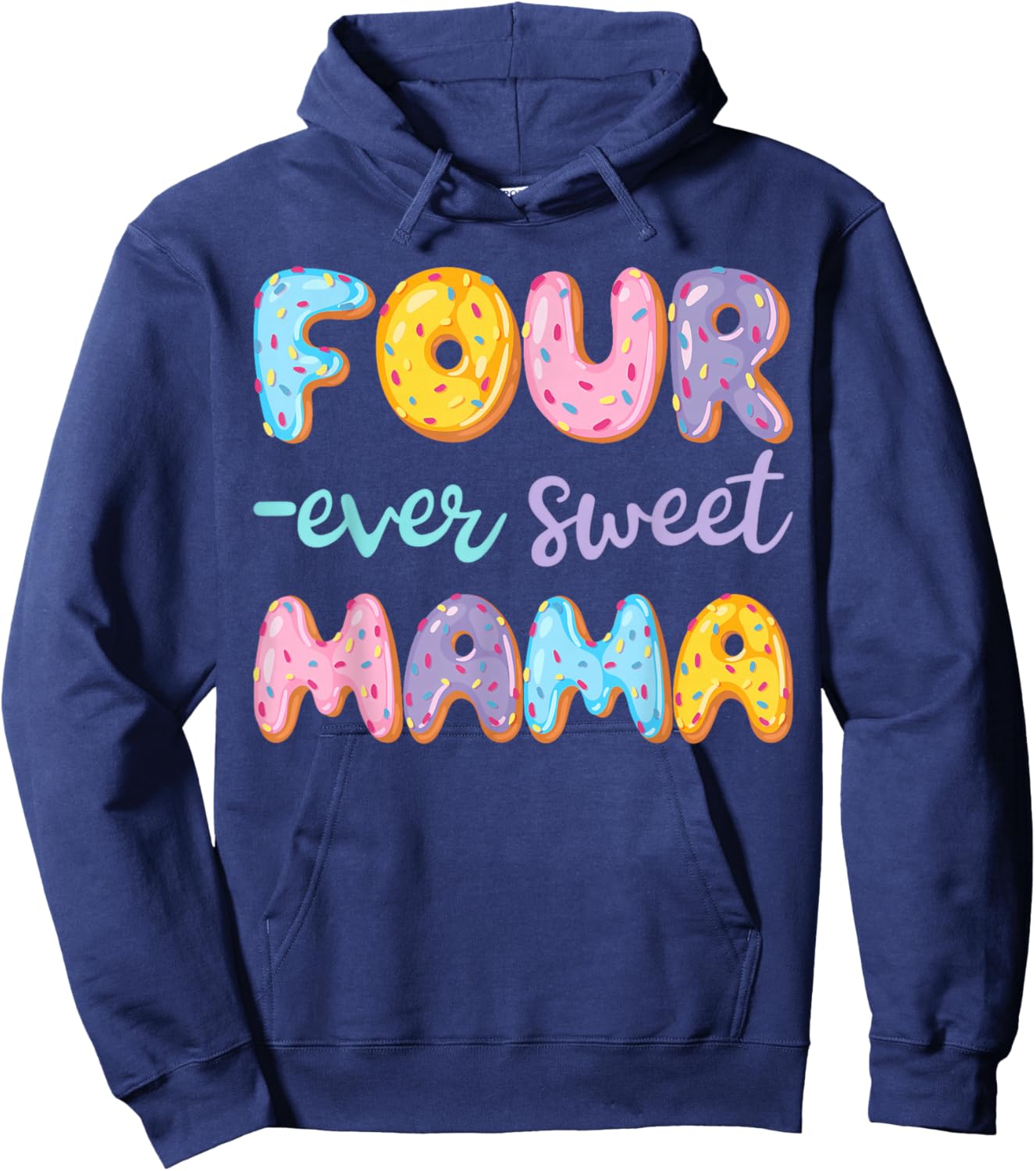 Four Ever Sweet Mama Donut Lover 4Th Birthday Kids Hoodie - Hoodie | Navy