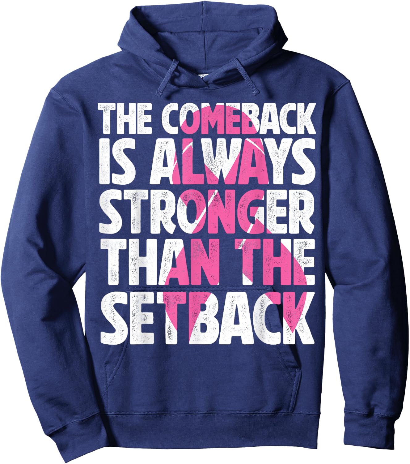 The Comeback Is Always Stronger Than Setback Breast Cancer Hoodie - Hoodie | Navy