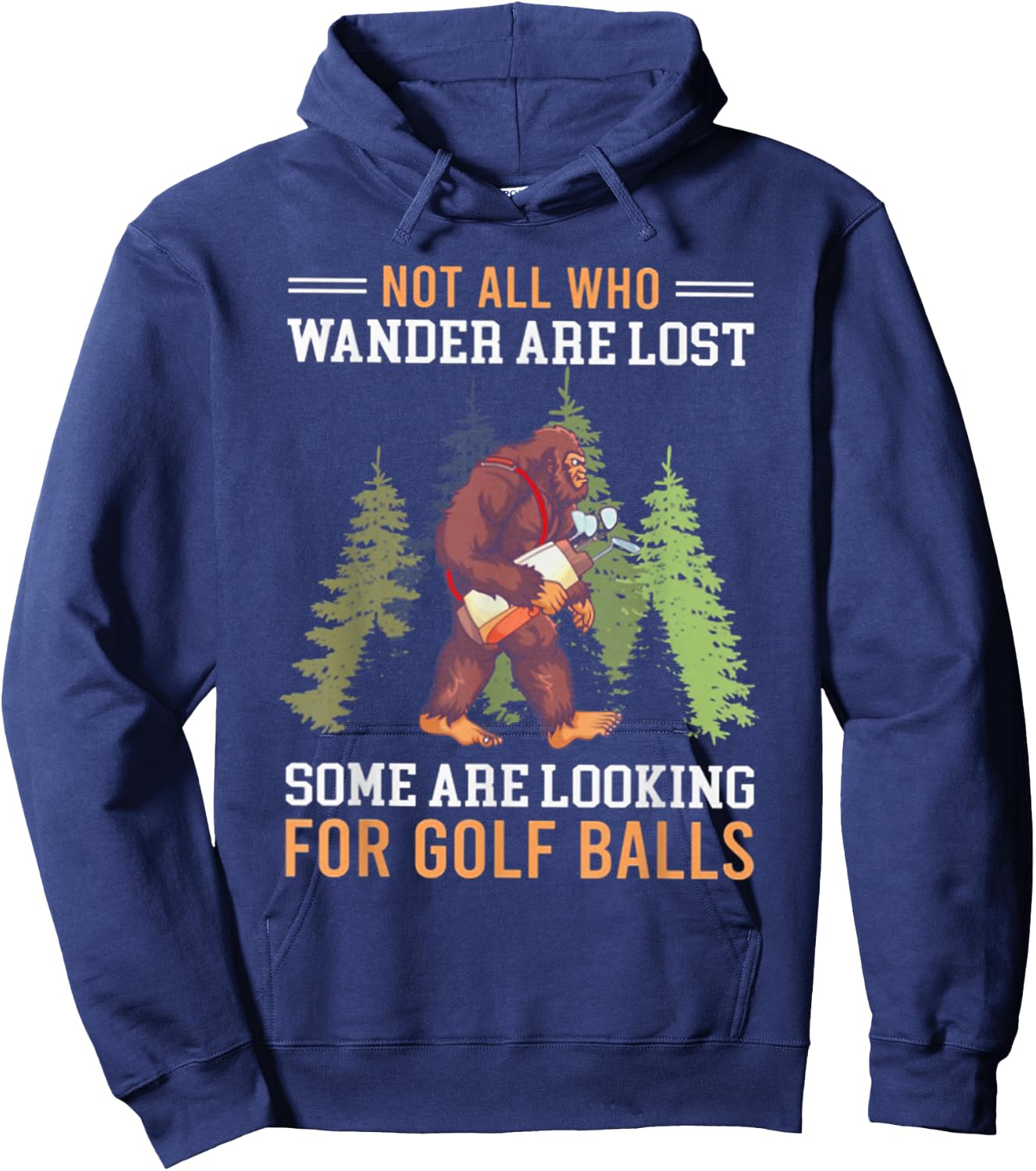 Not All Who Wander Are Lost Some Are Looking For Golf Balls Hoodie - Hoodie | Navy