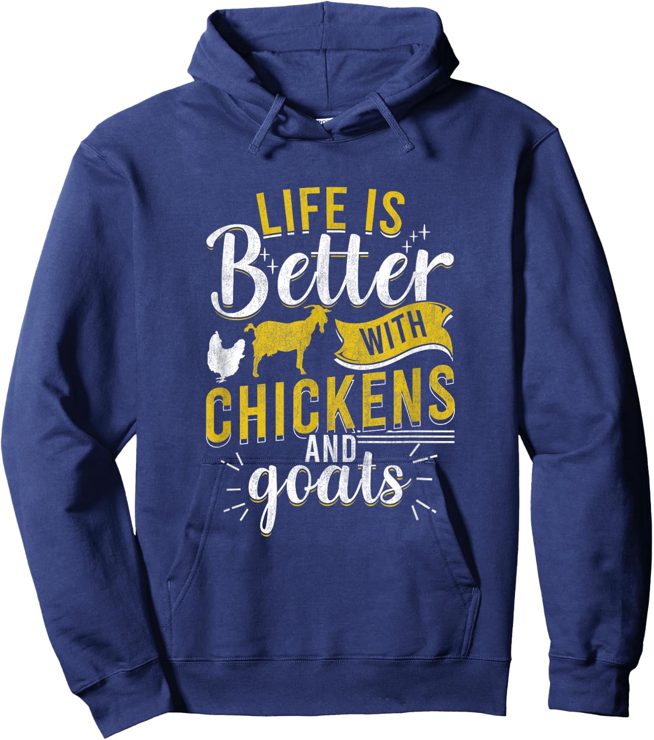 Goats Chickens Life Is Better Funny Farmer Humor Ranch Hoodie - Hoodie | Navy