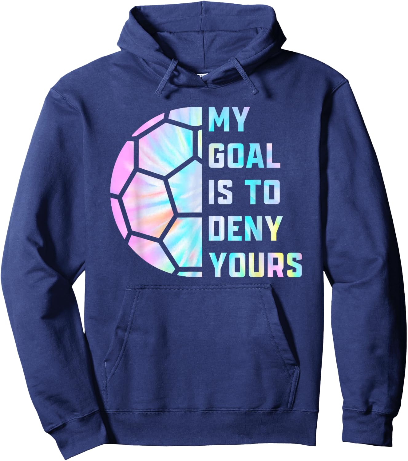 Funny My Goal Is to Deny Yours Soccer Goalie Defender Hoodie - Hoodie | Navy