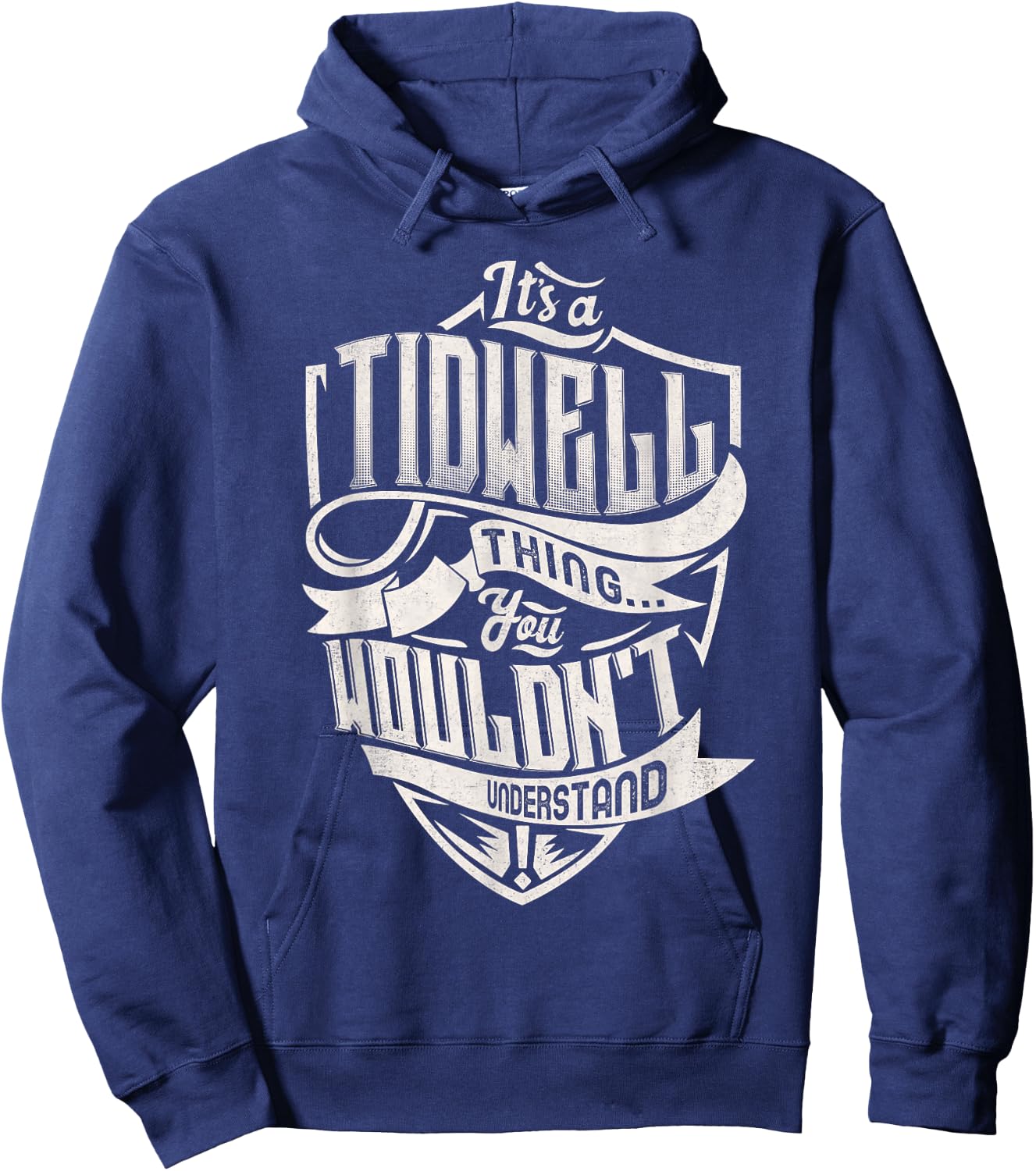 It's A TIDWELL Thing You Wouldn't Understand Family Name Hoodie - Hoodie | Navy