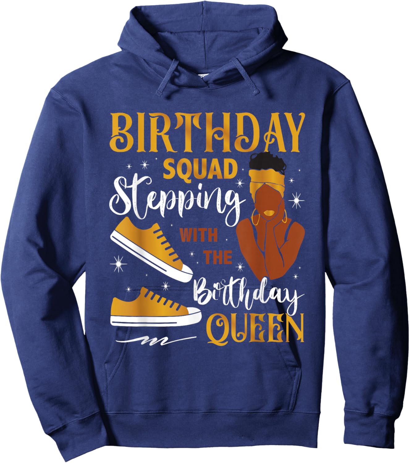 Birthday Squad Stepping With Black Queen Gift Hoodie - Hoodie | Navy