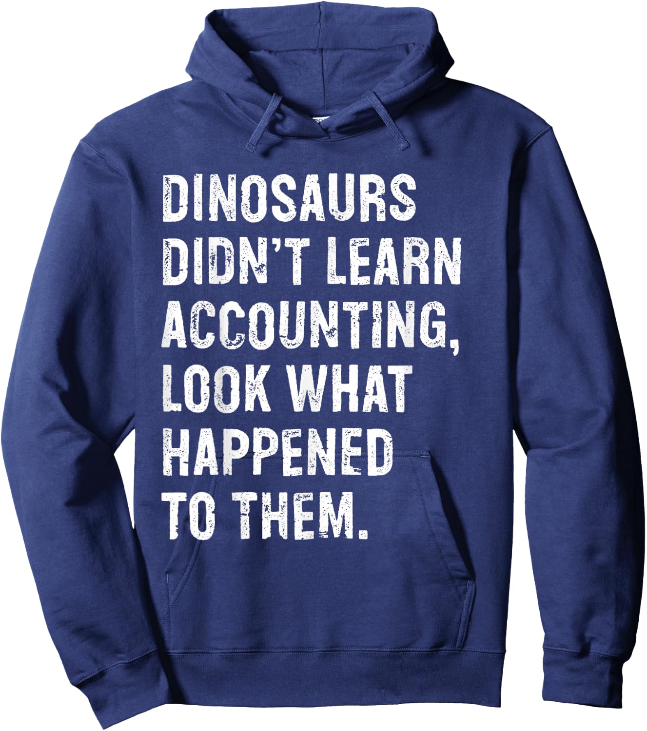 Dinosaurs Didn't Learn Accounting Funny Accountant Hoodie - Hoodie | Navy