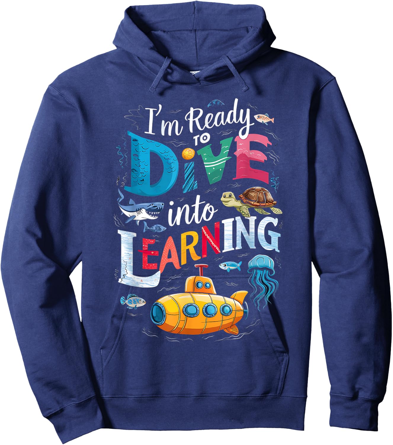I'm Ready To Dive Into Learning Back To School Submarine Hoodie - Hoodie | Navy