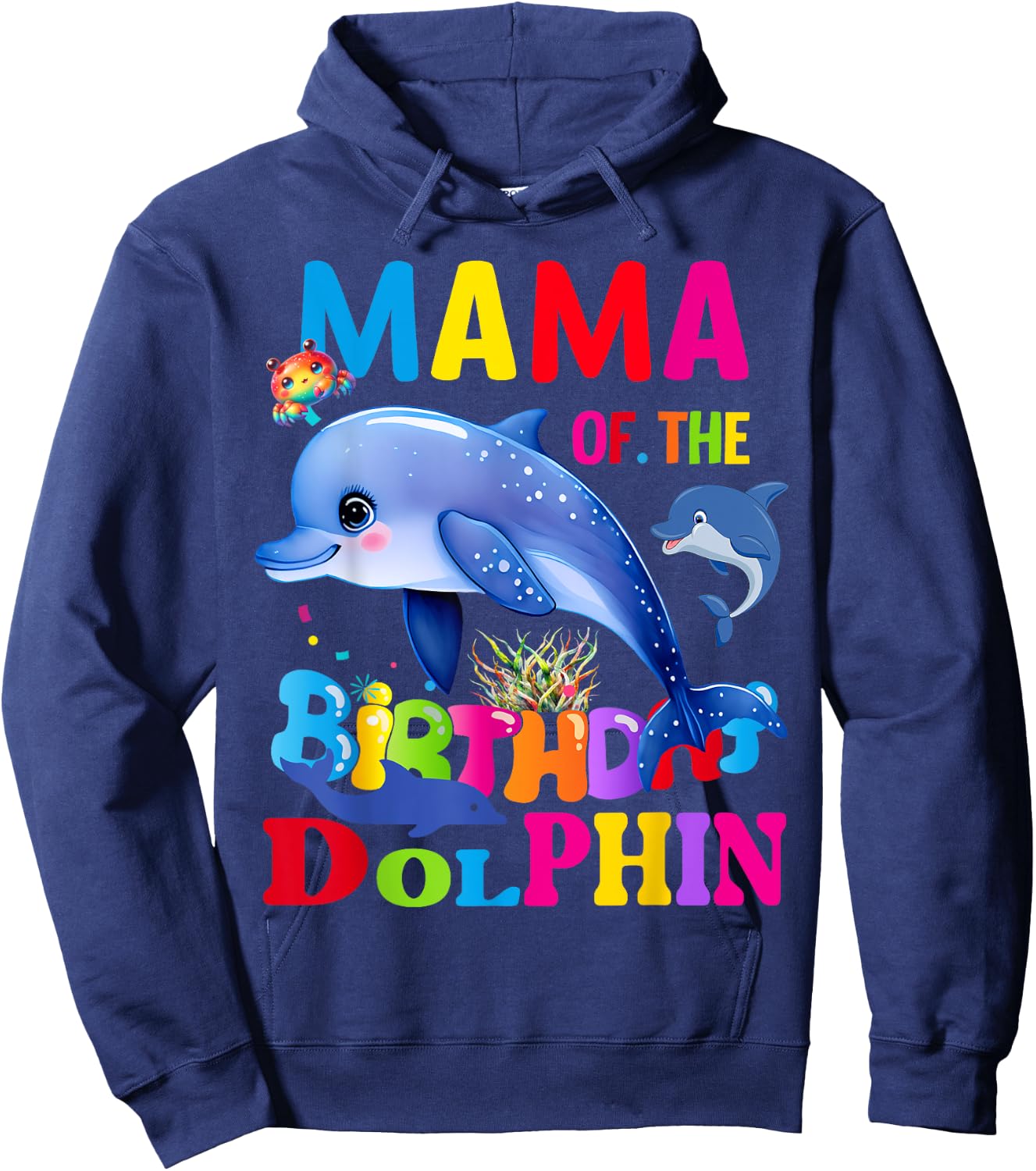 Dolphin Mama Of The Birthday Dolphin Mama Birthday Hoodie - Hoodie | Navy