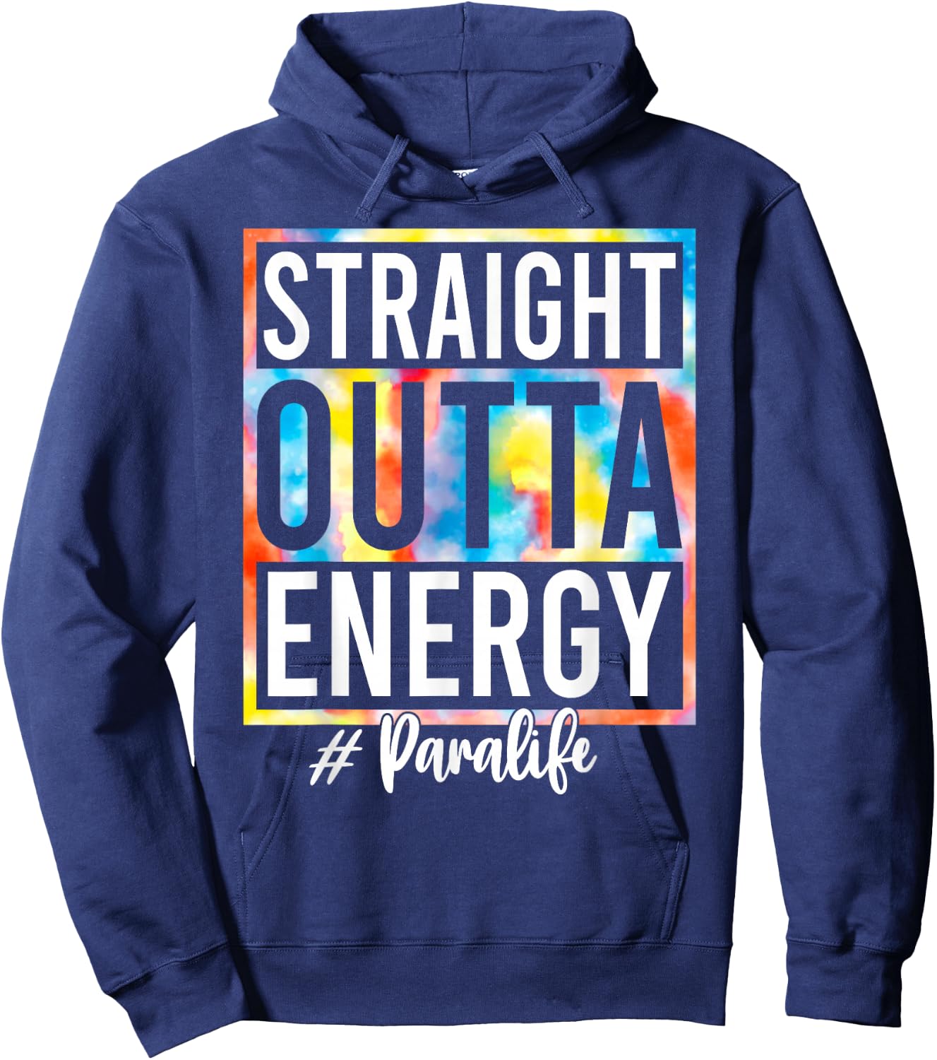 Paraprofessional Straight Outta Energy Love Para Life Gifts Hoodie - Hoodie | Navy