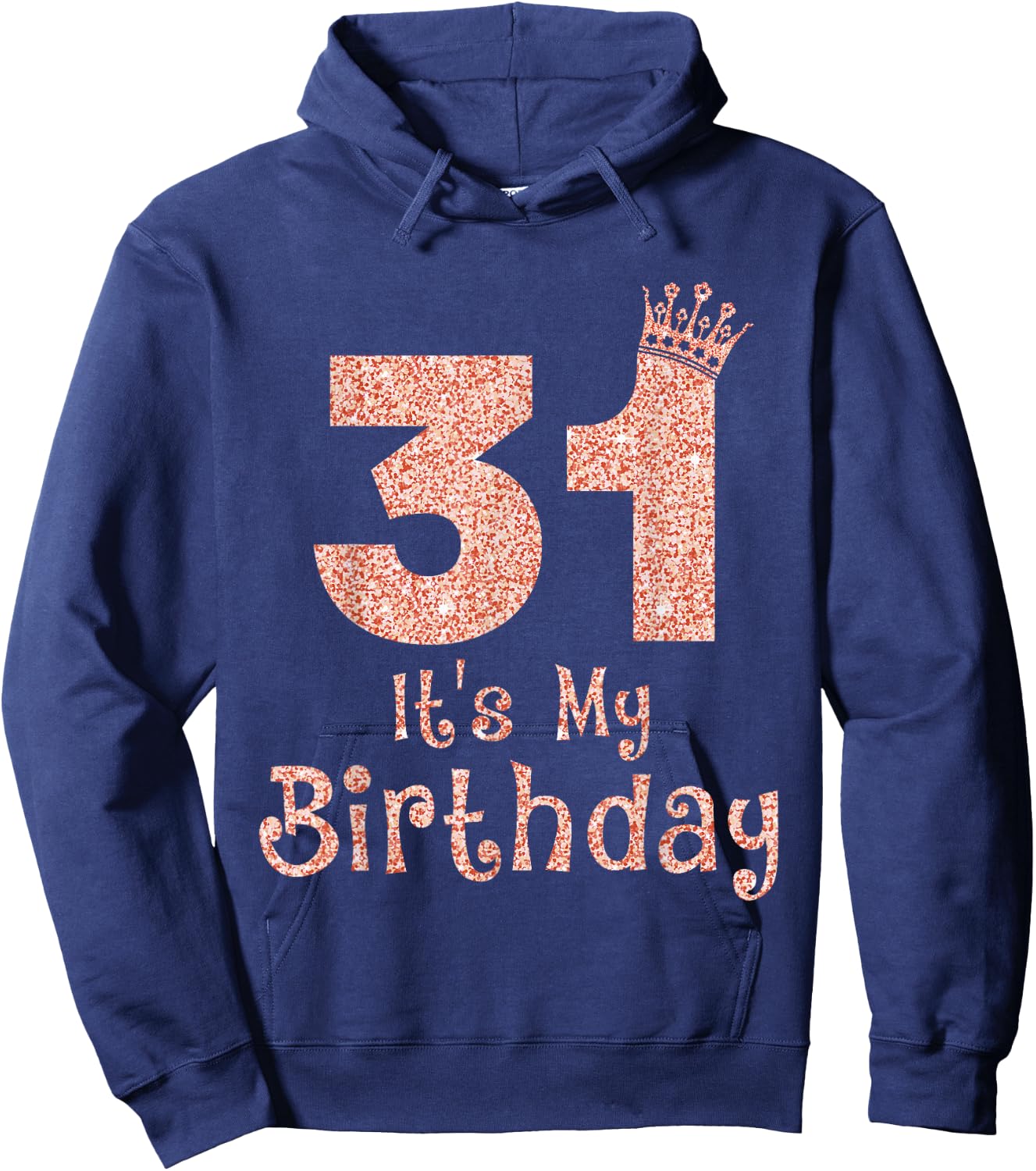 31 It's My Birthday 31 Years Old Happy 31st Birthday Girl Hoodie - Hoodie | Navy