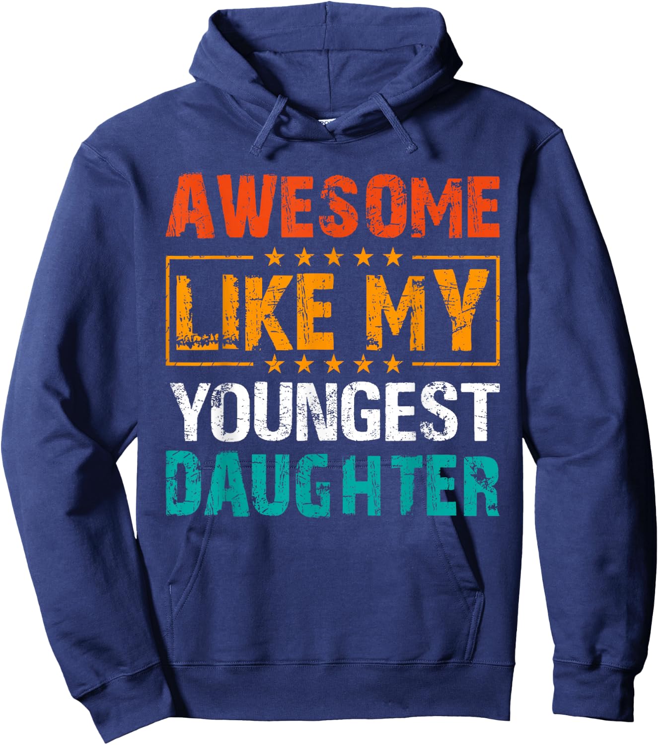 Awesome Like My Youngest Daughter Father’s Day Humor Dad Mom Hoodie - Hoodie | Navy