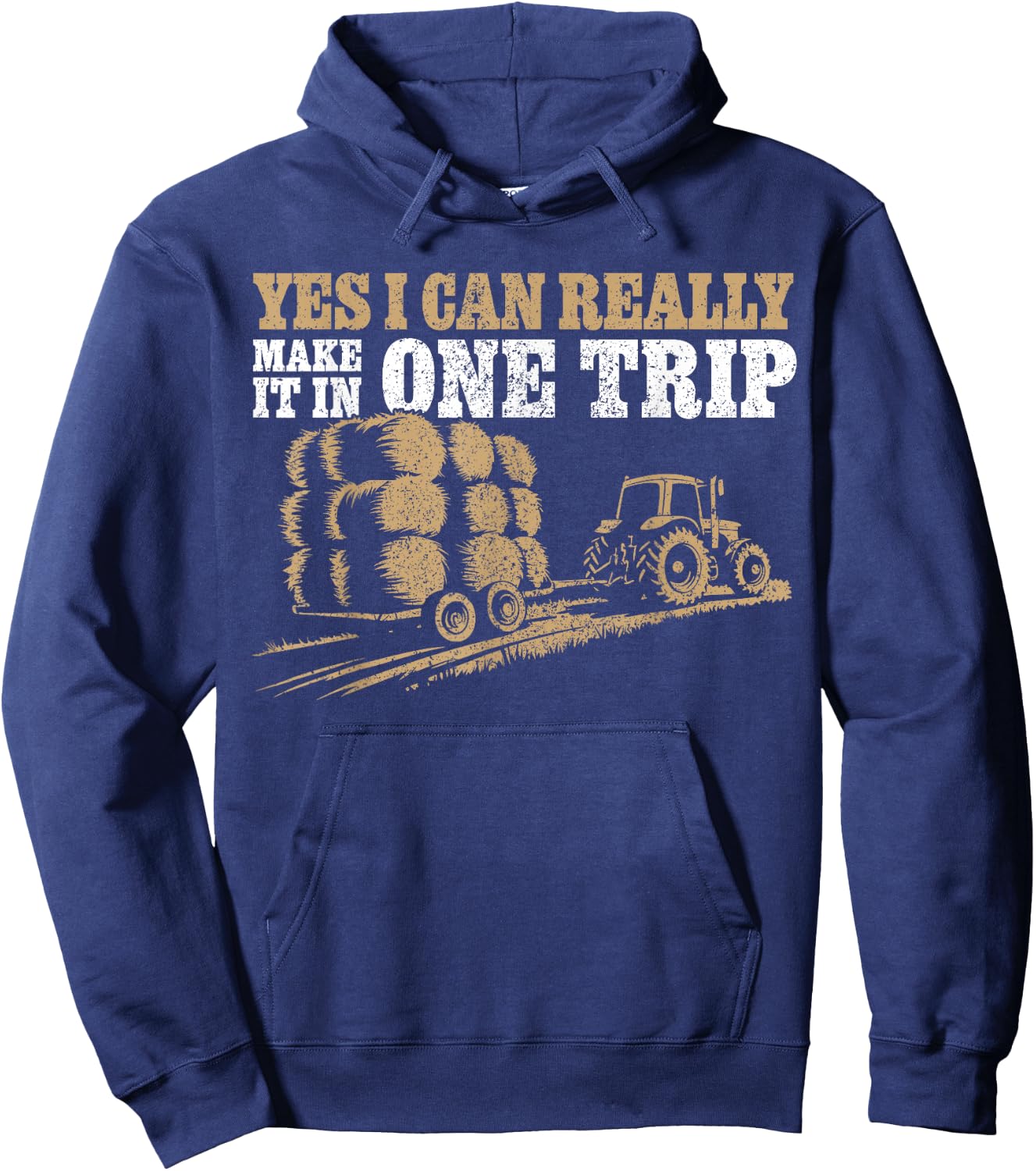 Hay Farmer Humor - In One Trip - Hay Season Farmer Hoodie - Hoodie | Navy