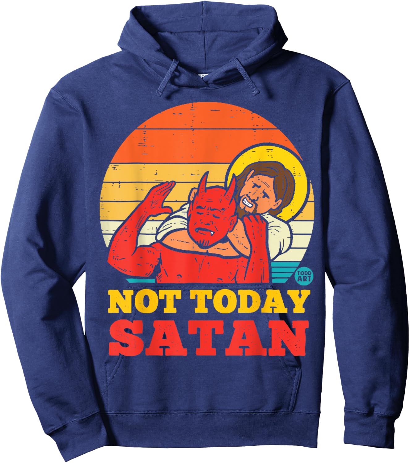 Vintage Jesus Shirt NOT TODAY SATAN Jesus vs Satan Hoodie - Hoodie | Navy