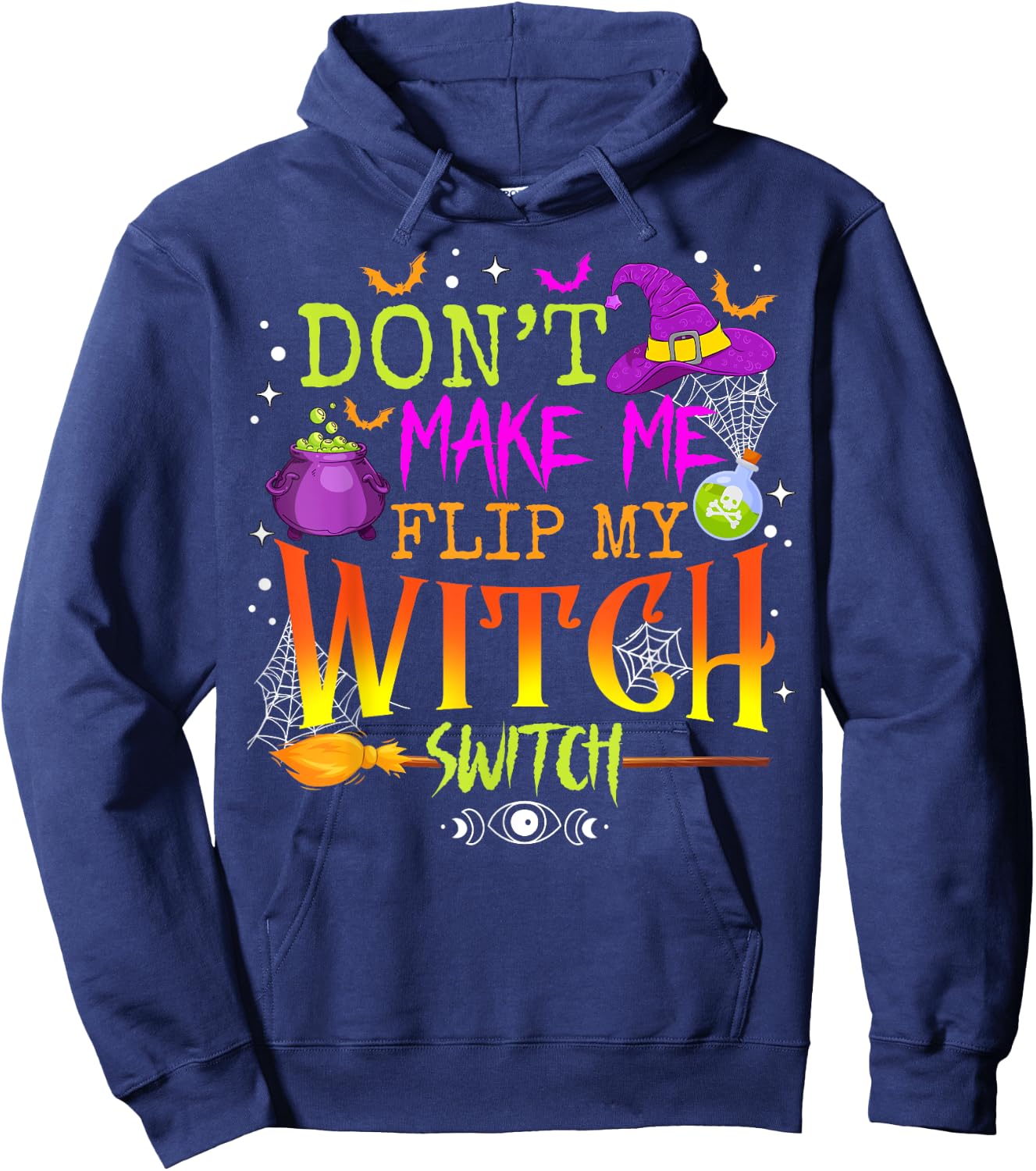 Funny Halloween Costume Don't Make Me Flip My Witch Switch Hoodie - Hoodie | Navy
