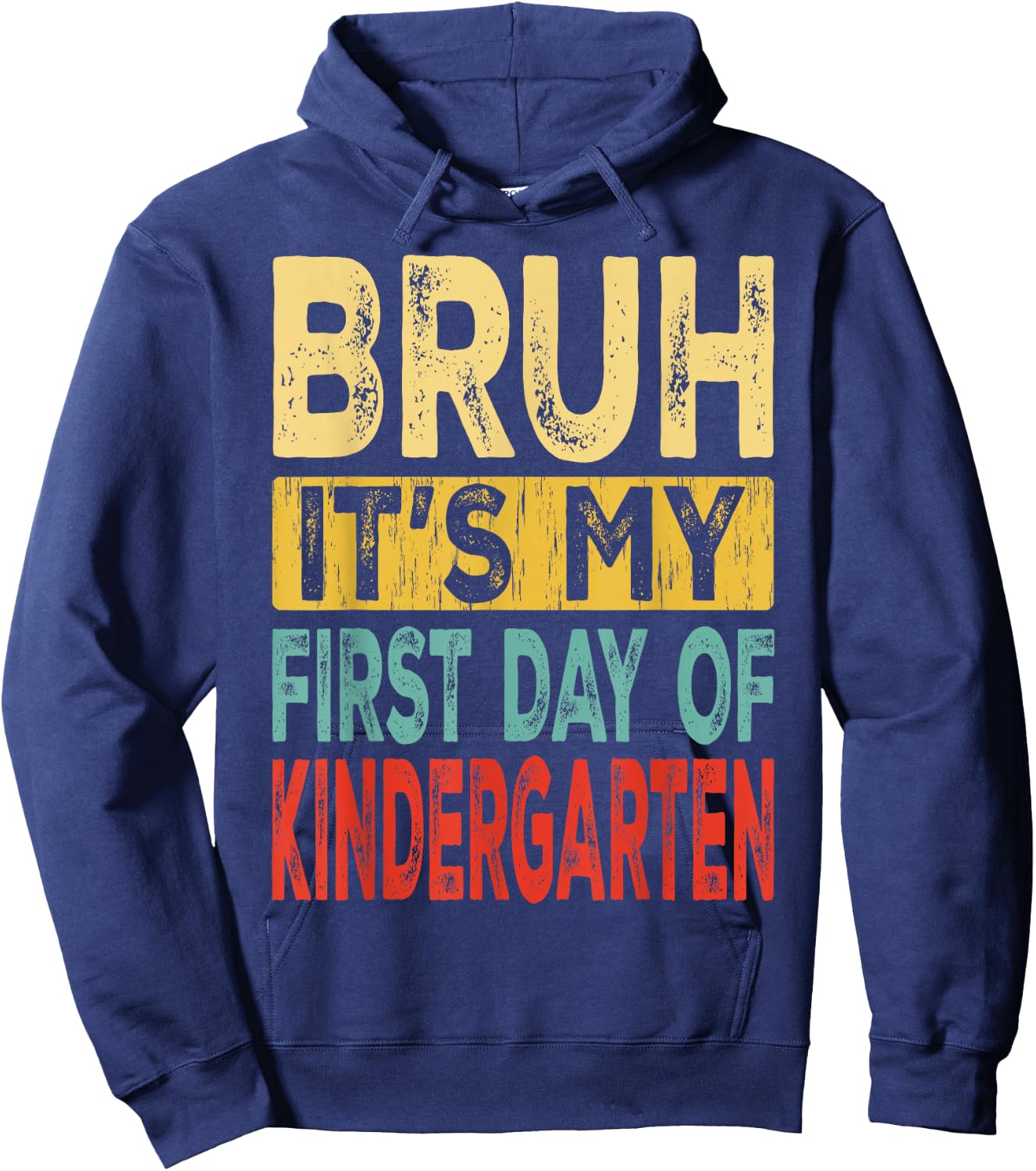 Bruh It's My First Day Of Kindergarten Back To School Hoodie - Hoodie | Navy