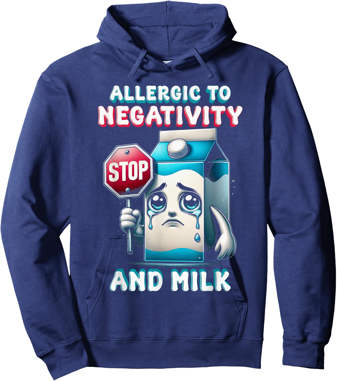 Milk Allergy Allergic To Negativity And Milk Hoodie - Hoodie | Navy