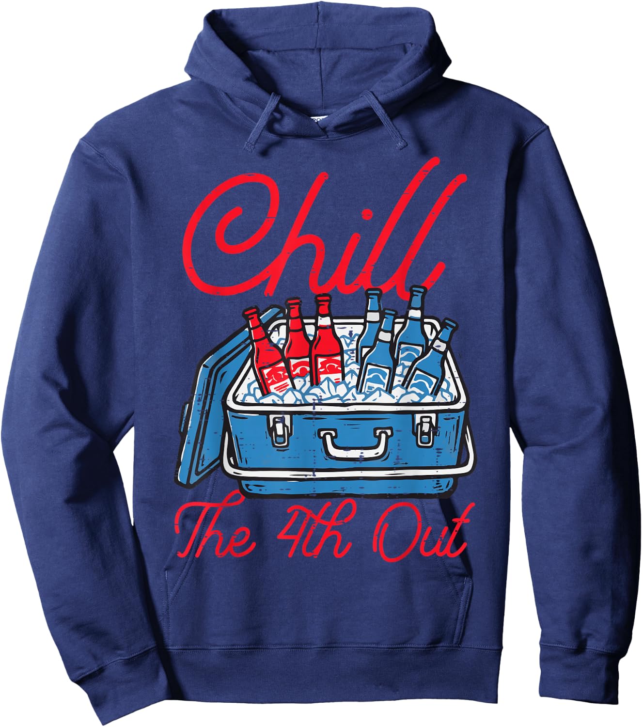 Chill The 4th Out Cooler Fourth of July Patriotic Men Women Hoodie - Hoodie | Navy