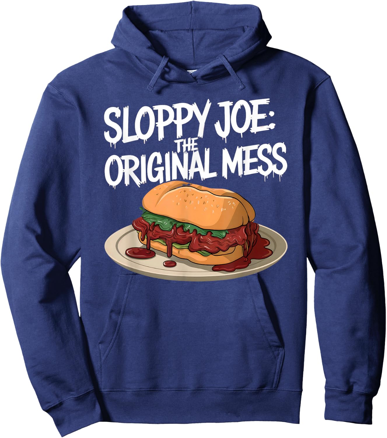 Sloppy Joe - the original mess | Funny Food Lover Hoodie - Hoodie | Navy