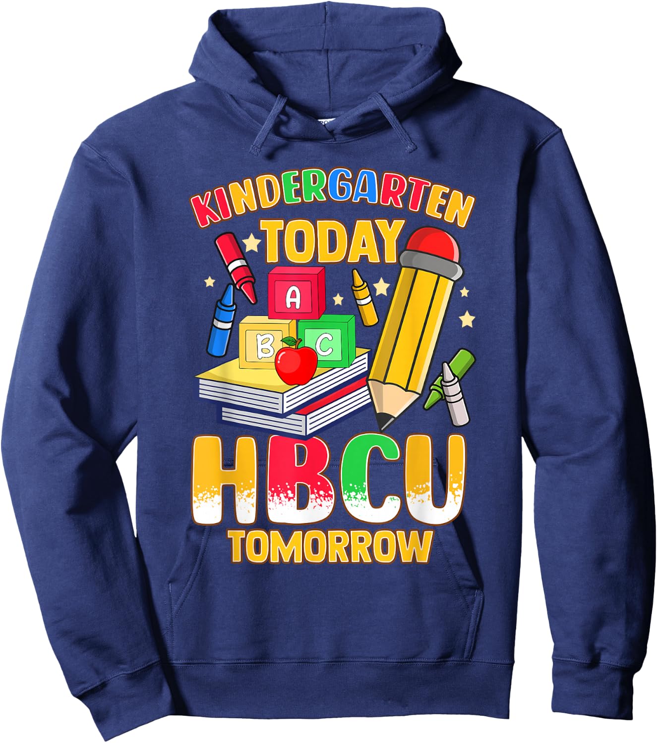 Kindergarten Today HBCU Tomorrow African American Hoodie - Hoodie | Navy