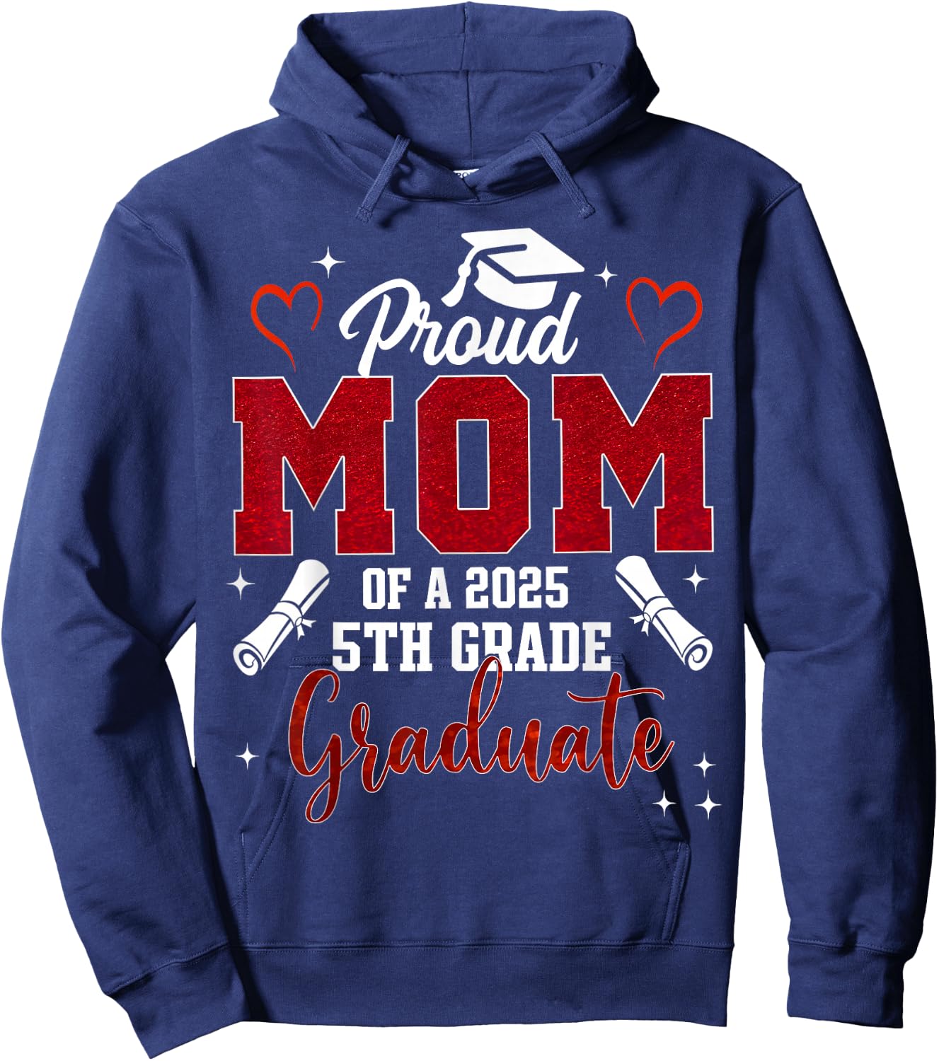 Proud Mom Of A 2025 5th Grade Graduate Graduation 2025 Hoodie - Hoodie | Navy