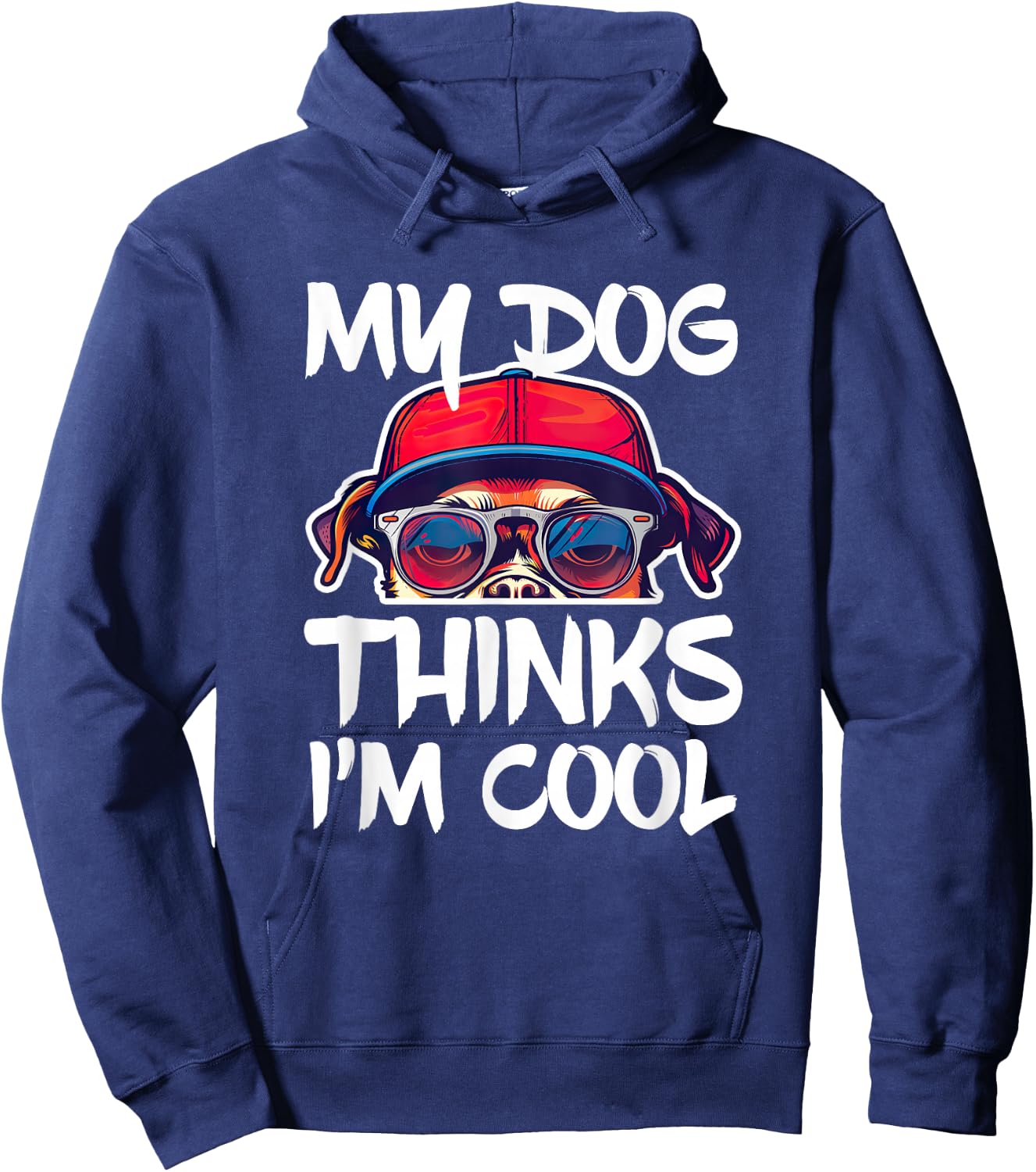 My Dog Thinks I'm Cool Shirt Funny Men Women Dog Lover Hoodie - Hoodie | Navy