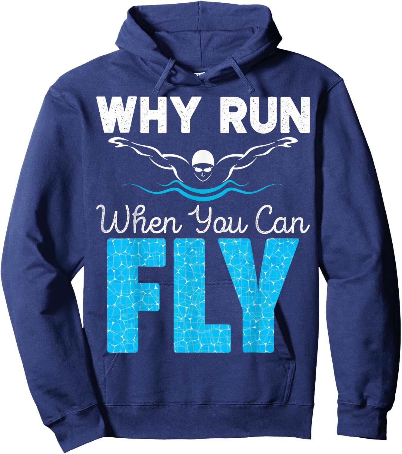 Swimmer Shirts Why Run When You Can Fly Funny Swimming Hoodie - Hoodie | Navy