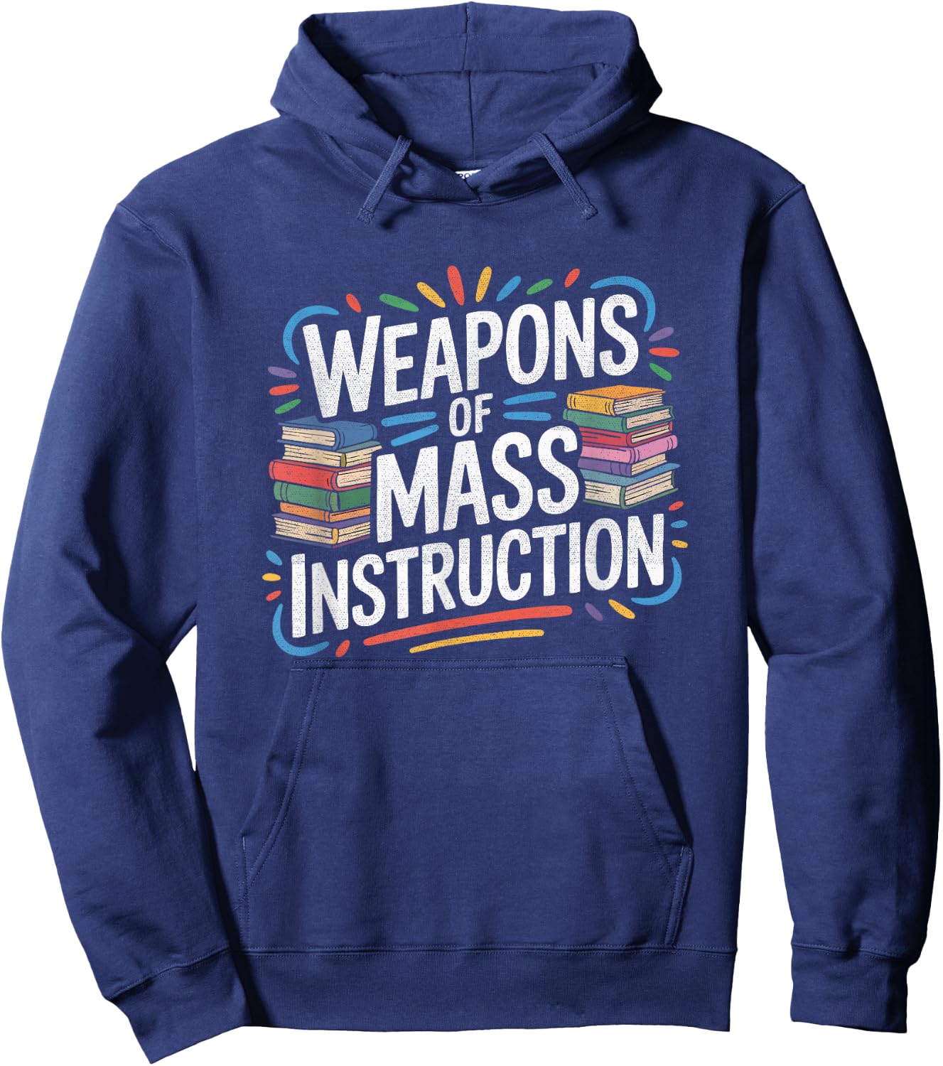Weapons of Mass Instruction Books Reading Funny Teacher Gift Hoodie - Hoodie | Navy