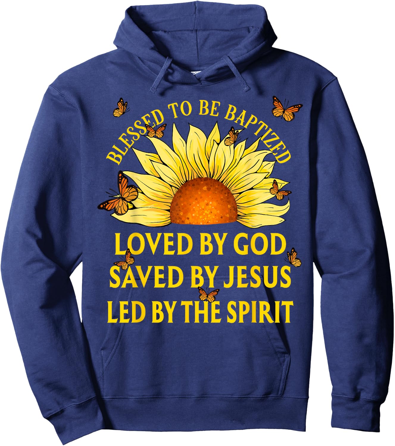 Blessed To Be Baptized Loved By God Christian Sunflower Hoodie - Hoodie | Navy