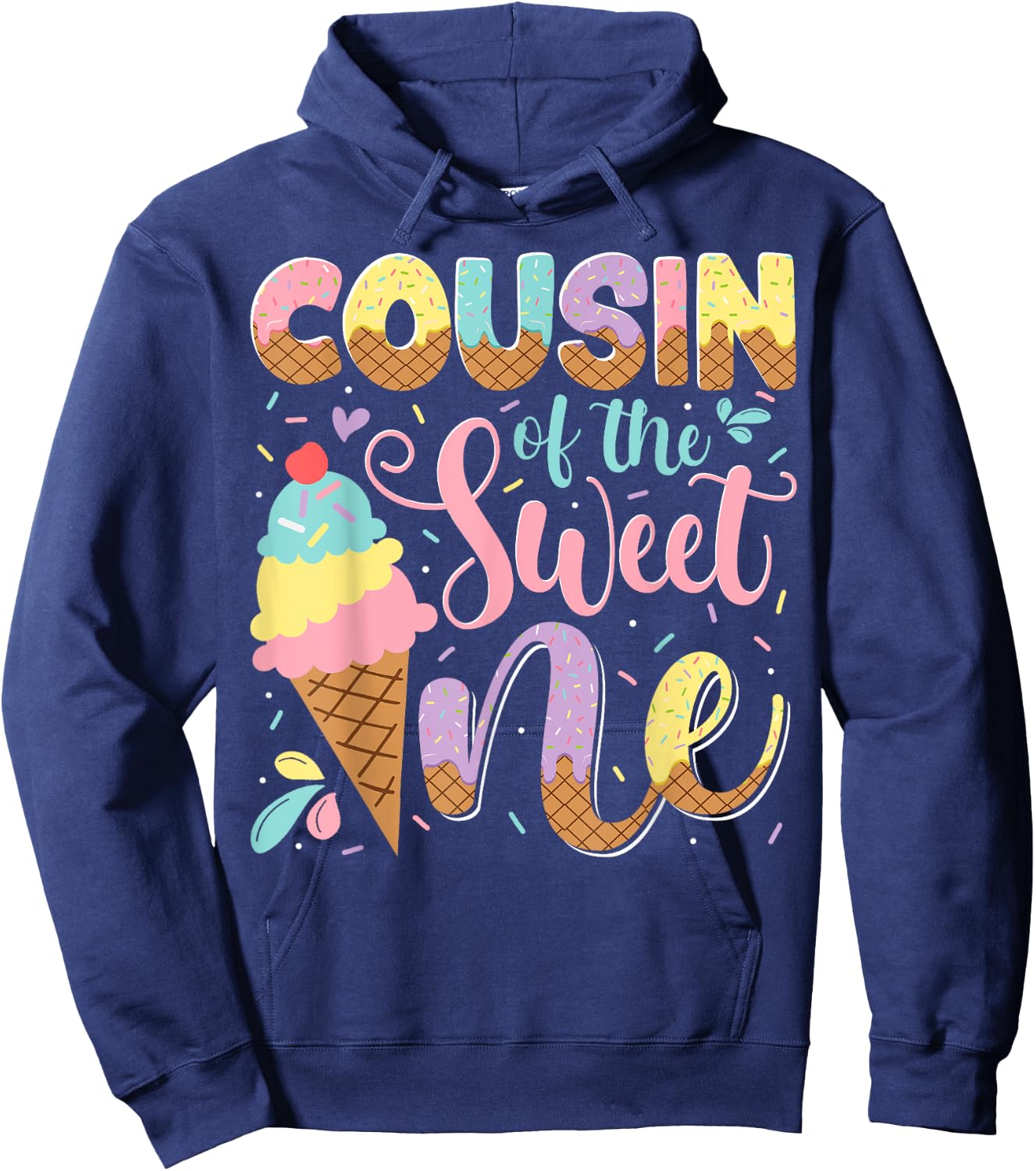 Cousin Of The Sweet One Ice Cream 1St Birthday Party Hoodie - Hoodie | Navy