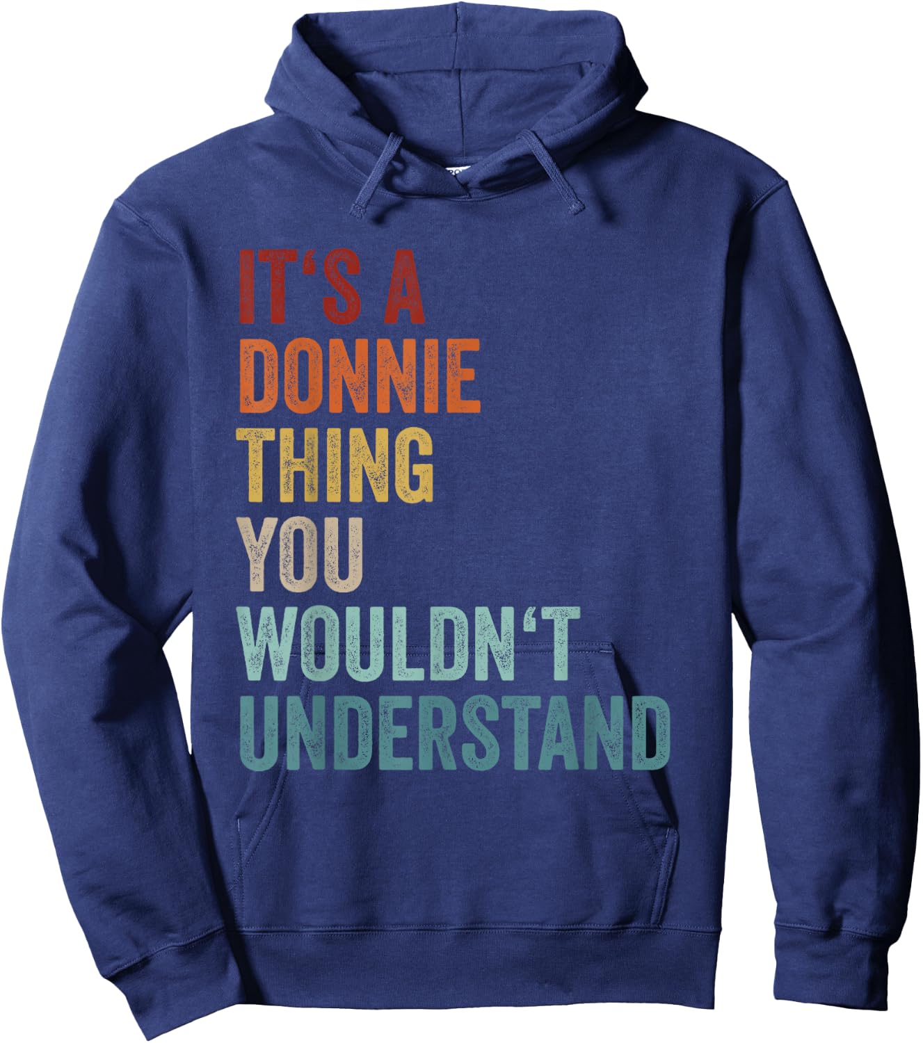 Its A Donnie Thing You Wouldnt Understand First Name Donnie Hoodie - Hoodie | Navy