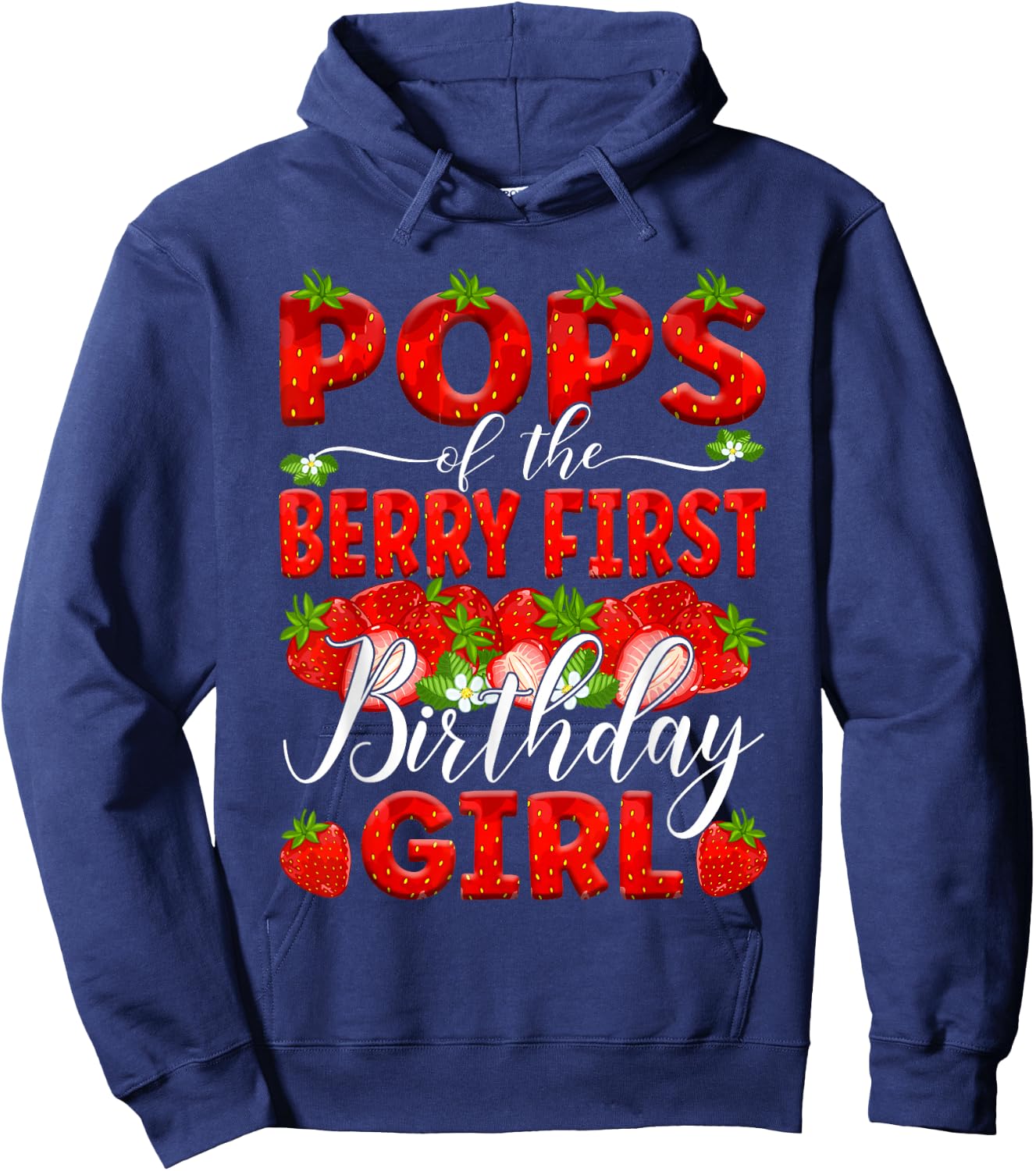 Pops Of The Berry First Birthday Of Girl Strawberry Dad Hoodie - Hoodie | Navy
