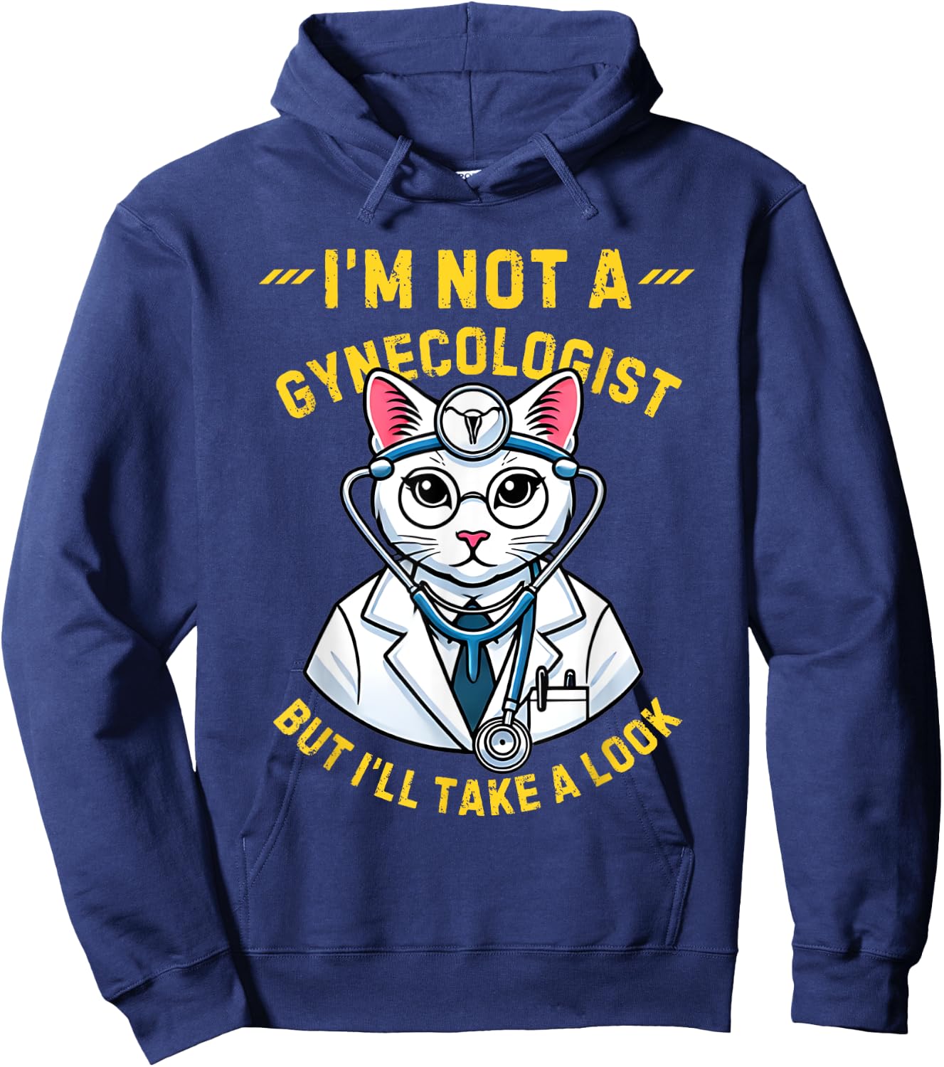 Cat I'm Not A Gynecologist Funny Quote Humor Gynecologist Hoodie - Hoodie | Navy