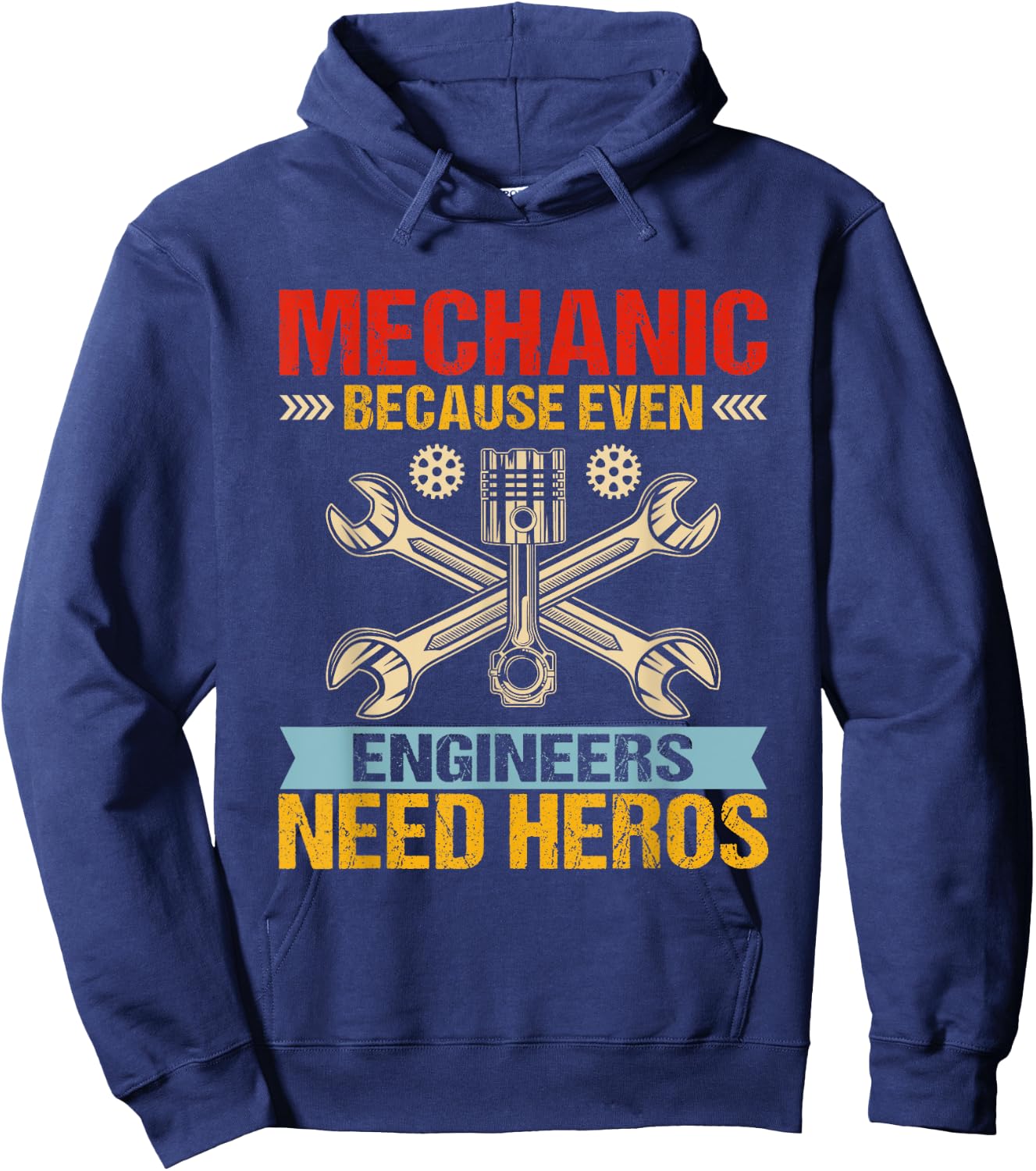 Funny Mechanic Because Even Engineers Need Heroes Hoodie - Hoodie | Navy