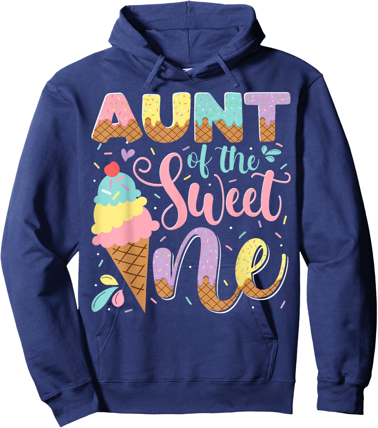 Aunt Of The Sweet One Ice Cream 1St Birthday Party Hoodie - Hoodie | Navy