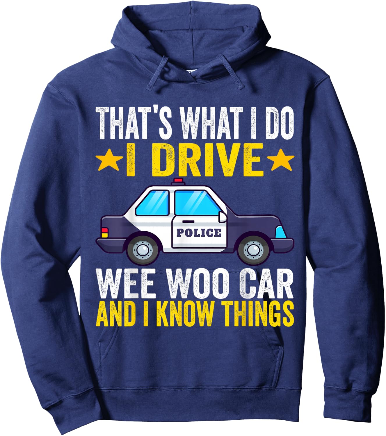 That's What I Do I Drive Wee-Woo Car Funny Police Officer Hoodie - Hoodie | Navy