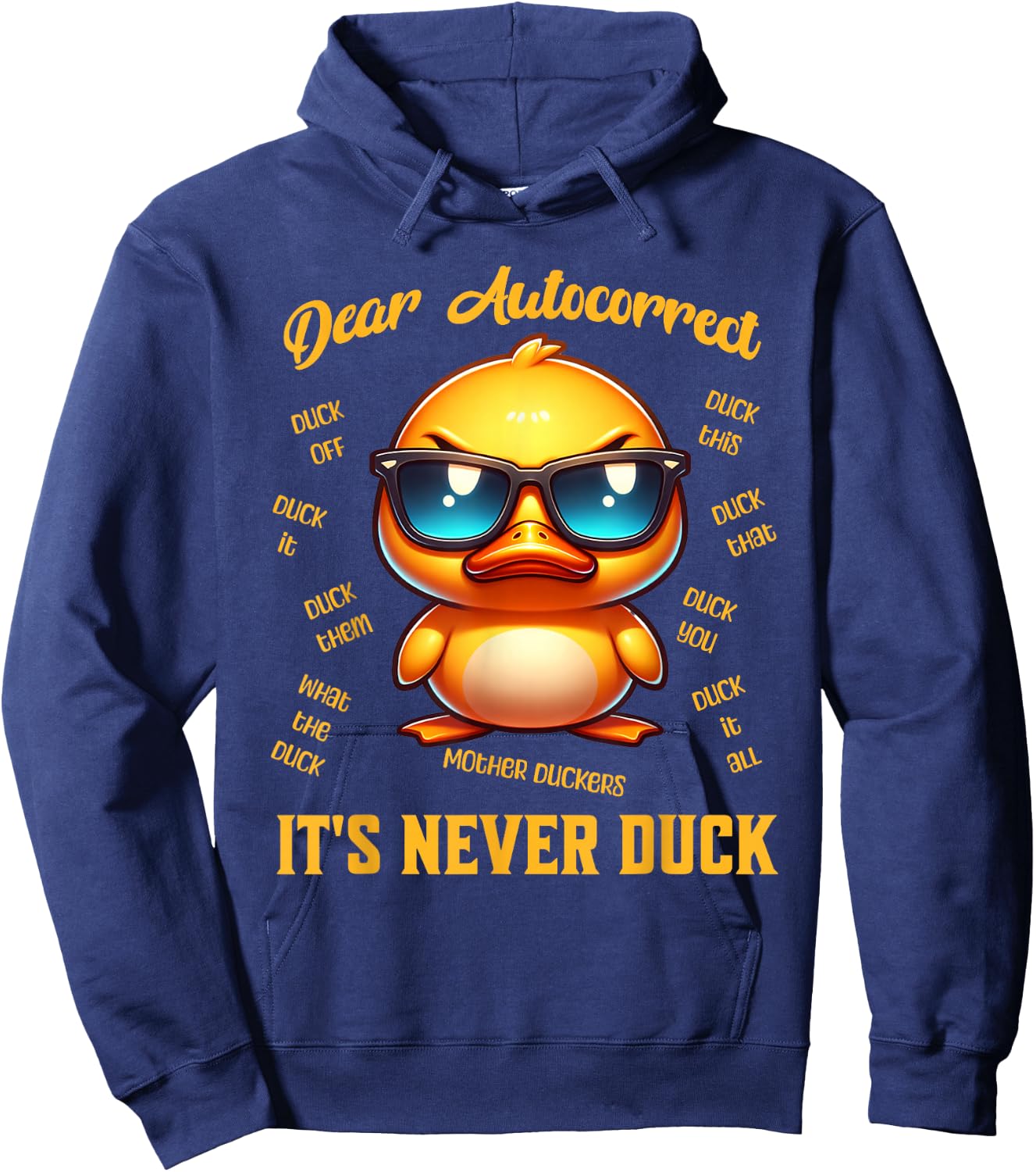 Dear Autocorrect Funny Duckling It Is Never Duck Adult Humor Hoodie - Hoodie | Navy