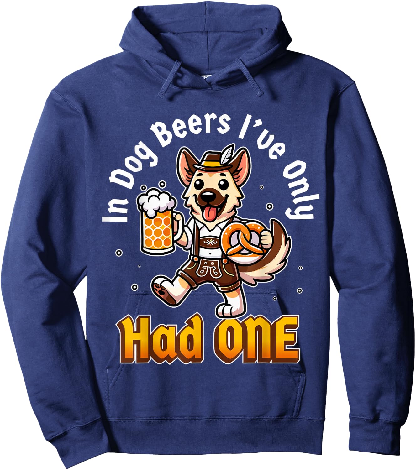 in Dog Beers I've Only Had One Oktoberfest Drinking Hoodie - Hoodie | Navy