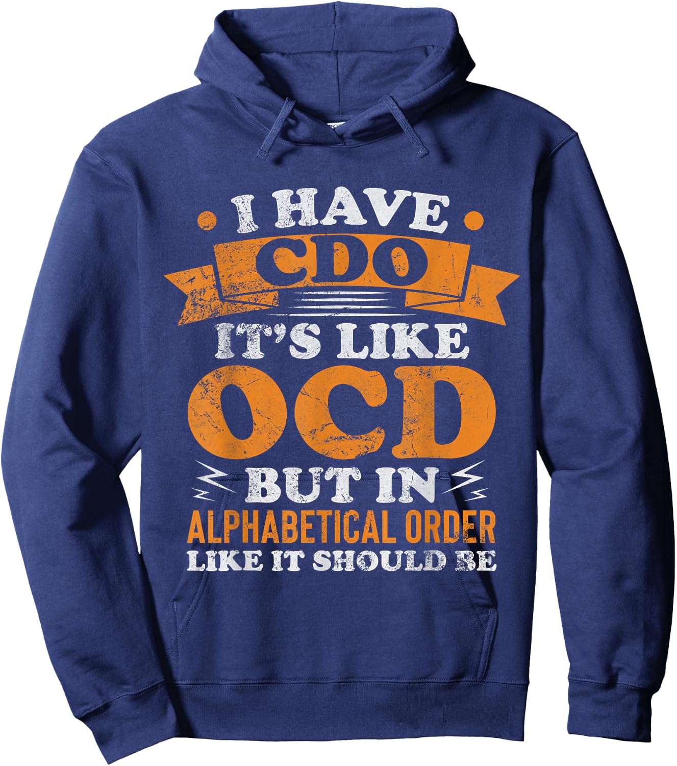 I Have CDO It's Like OCD Funny OCD Awareness Vintage Hoodie - Hoodie | Navy