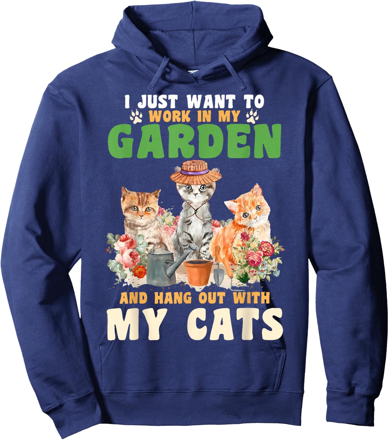 I Just Want To Work In My Garden And Hang Out With My Cats Hoodie - Hoodie | Navy