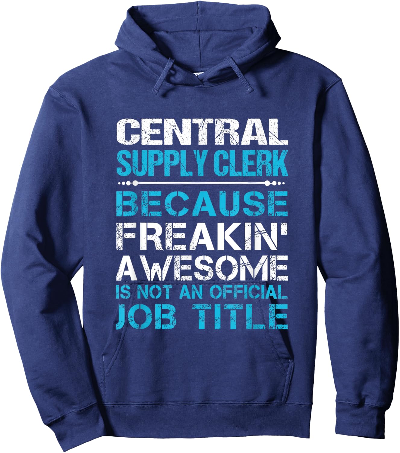 Central Supply Clerk - Freaking Awesome Hoodie - Hoodie | Navy