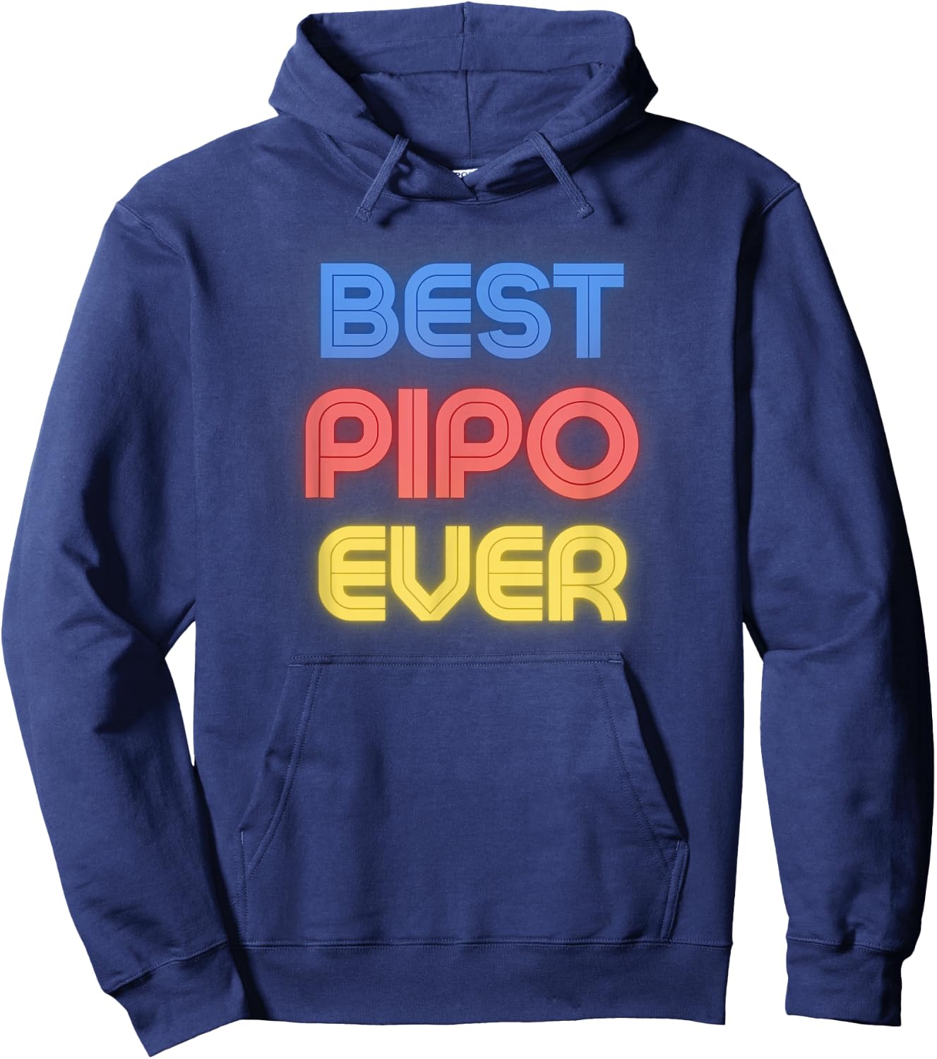 Pipo Name Shirts & Gifts Best Pipo Ever - Funny Pipo Name Pipo Hoodie - Hoodie | Navy