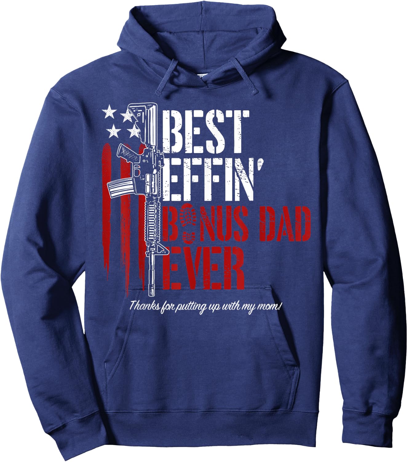 Best Effin’ Bonus Dad Ever Daddy Gun Rights American Flag Hoodie - Hoodie | Navy